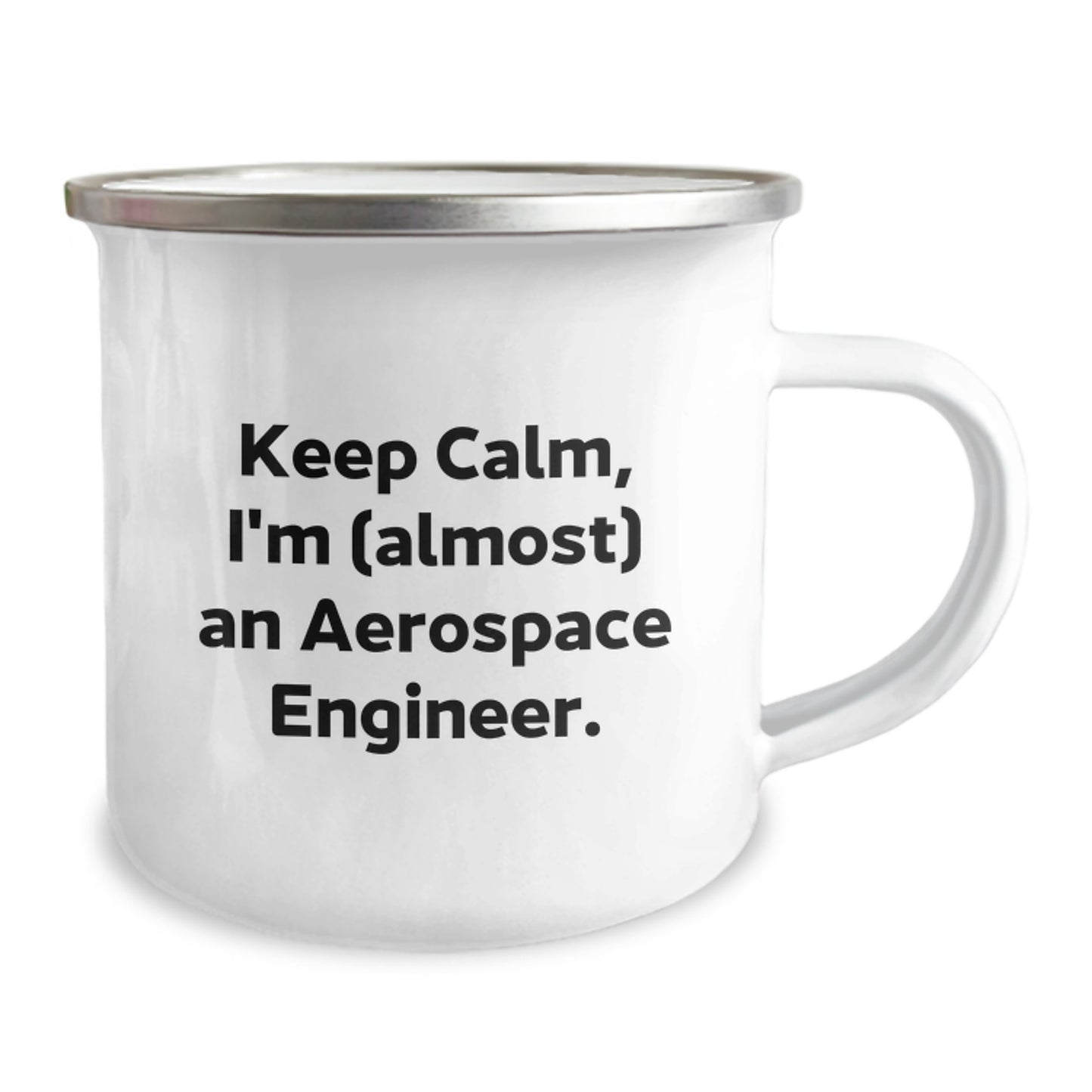 Aerospace Engineer Gifts - Funny Quote Camping Mug for Graduation - 'Keep Calm, I'm (almost) An Aerospace Engineer.' - Gifts from Friends, Family, or Coworkers for Men and Women - Image 2