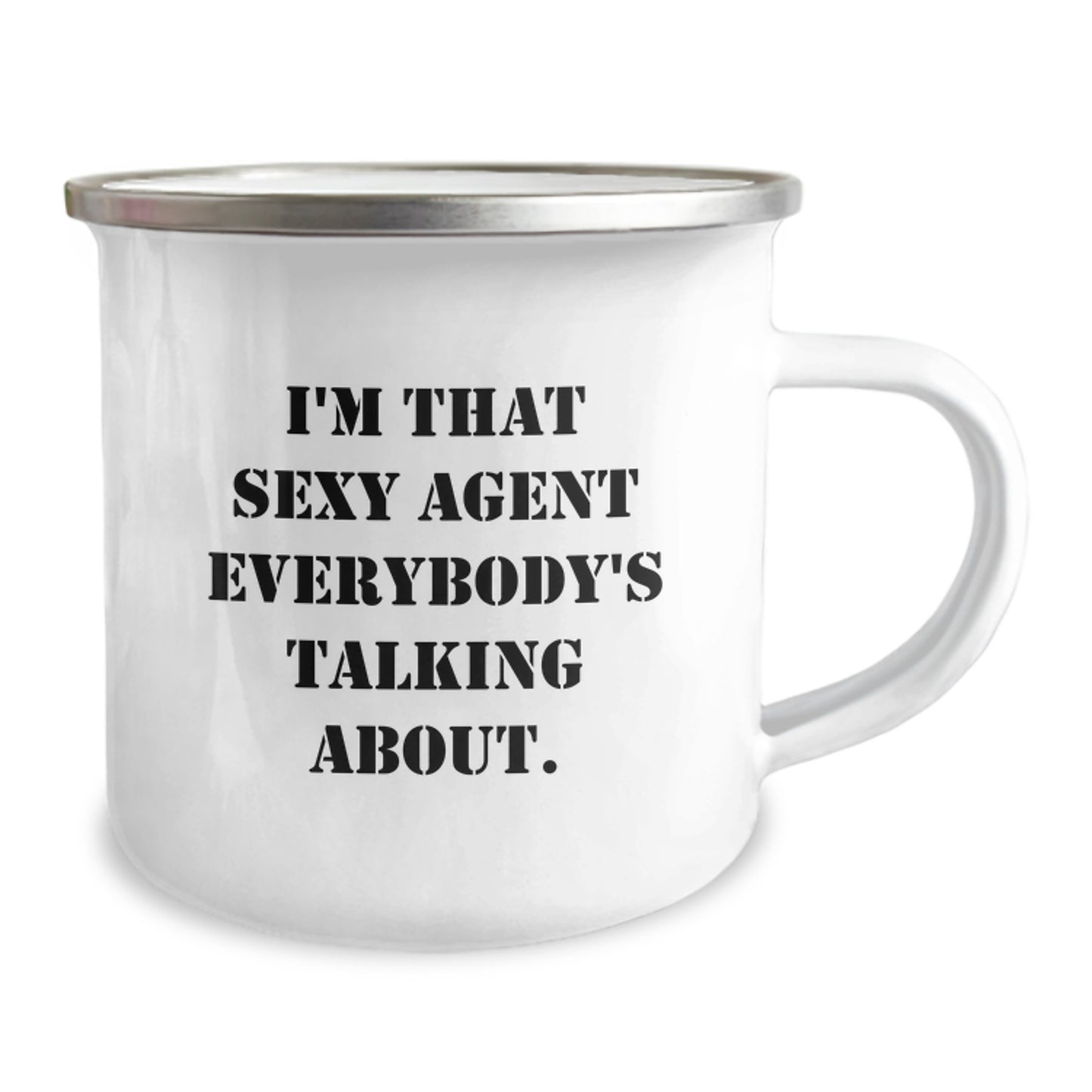 Funny Agent Gifts from Men to Graduating Agents, I'm That Sexy Agent Everybody's Talking About., 12 oz Camping Mug - Image 2