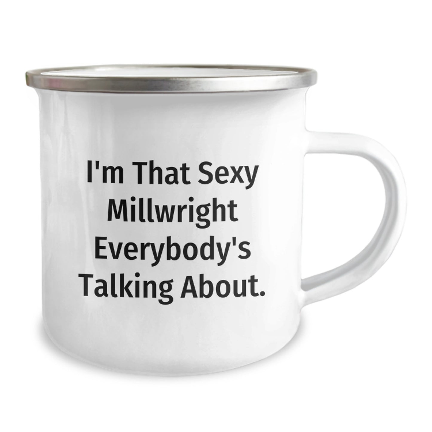 Funny Millwright Gifts from Friends - I'm That Sexy Millwright Everybody's Talking About - Camping Mug for Birthday Wishes - Image 2