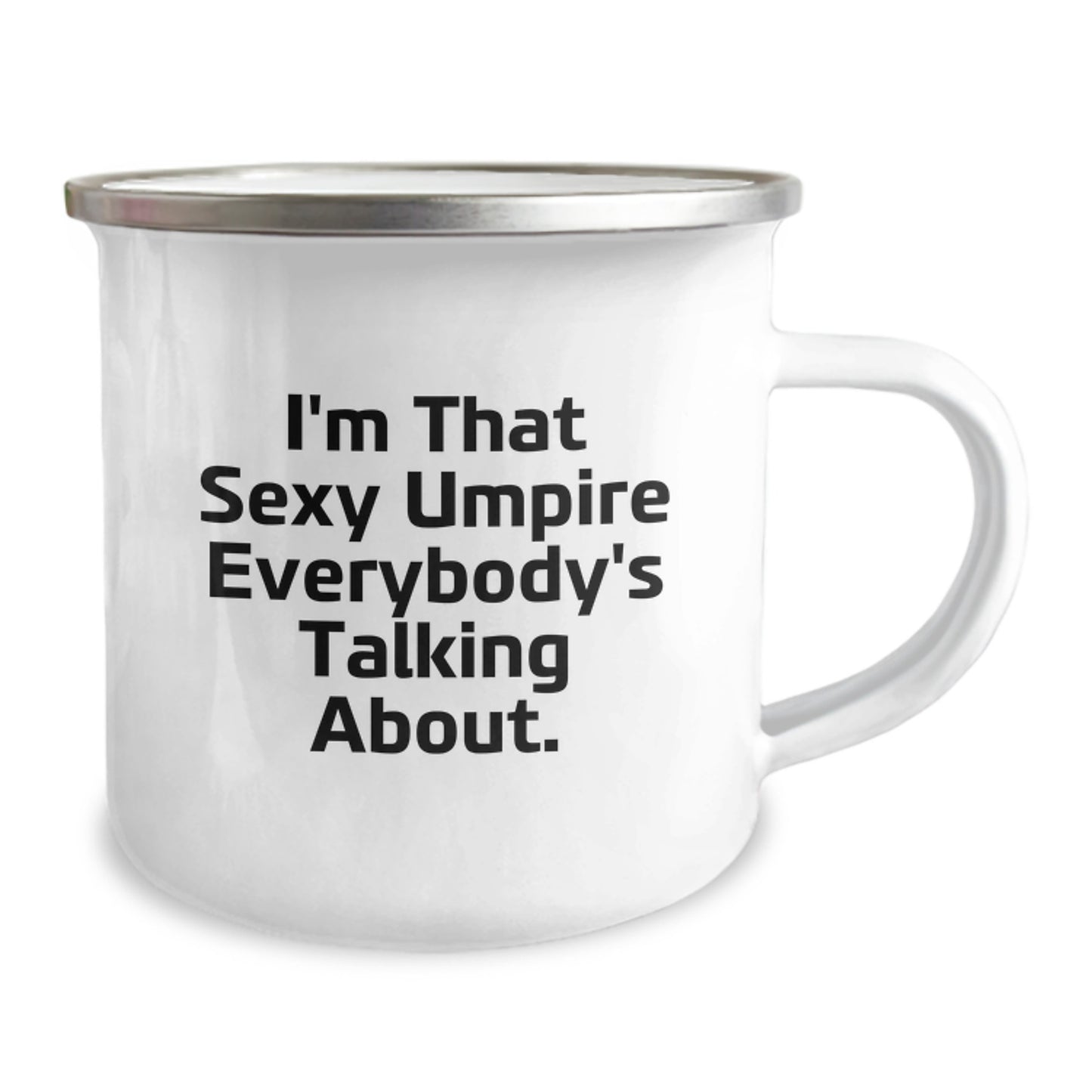 Funny Umpire Gifts for Men, Camping Mug from Friends and Family, I'm That Sexy Umpire Everybody's Talking About, Graduation Unique Gifts - Image 2