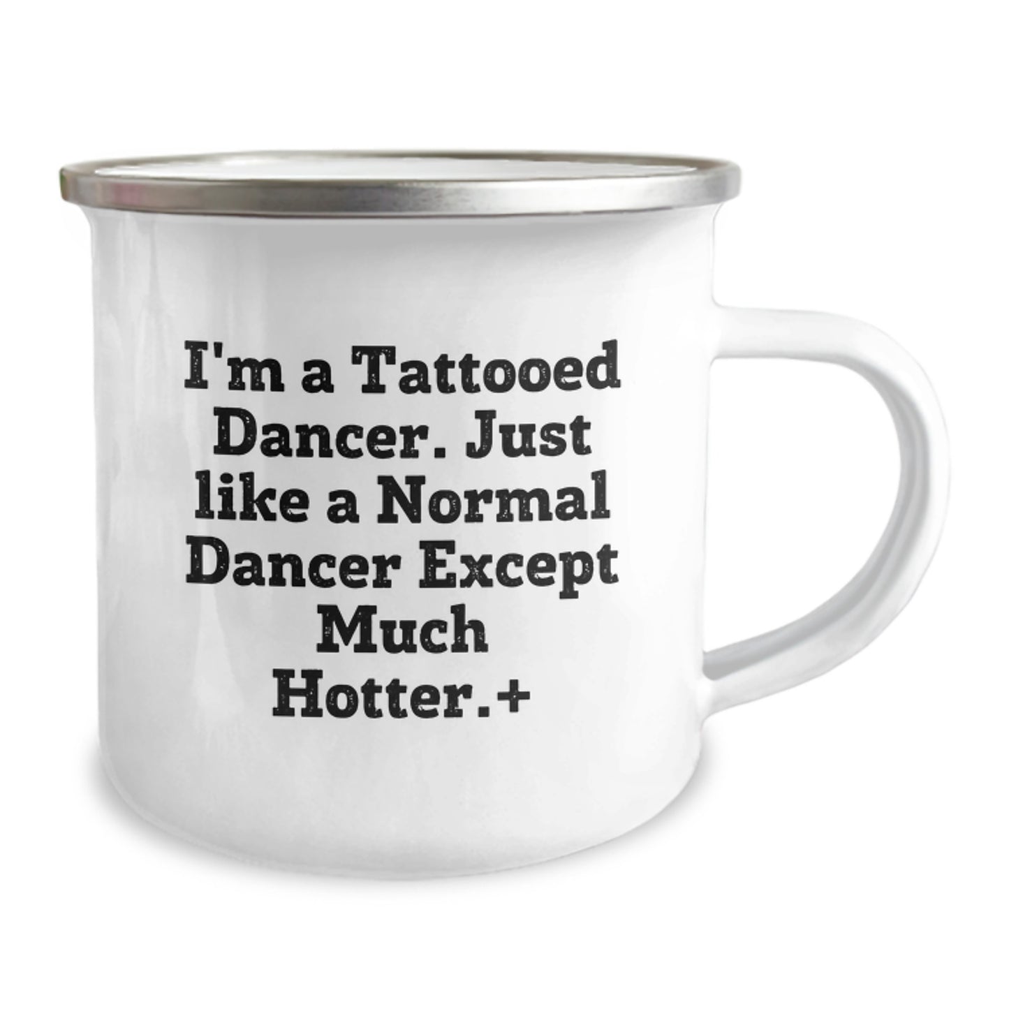 Funny Dancer Gifts, I'm A Tattooed Dancer. Just Like A Normal Dancer Except Much Hotter.+ Graduation Unique Gifts from Friends to Dancer - Image 2