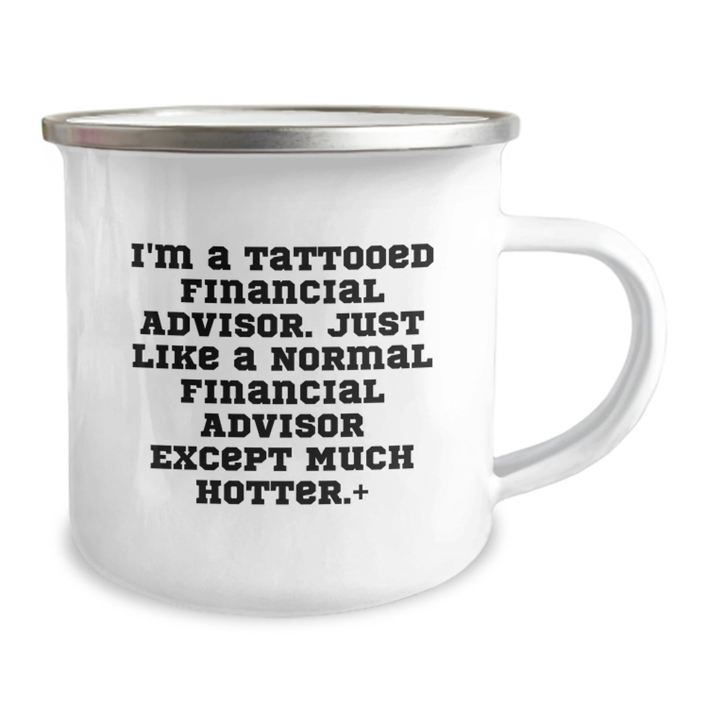 Funny Financial Advisor Gifts for Men, 'I'm A Tattooed Financial Advisor...' Camping Mug, Unique Graduation Present from Friends to Coworkers, 12 oz Stainless Steel with Enamel Finish - Image 2