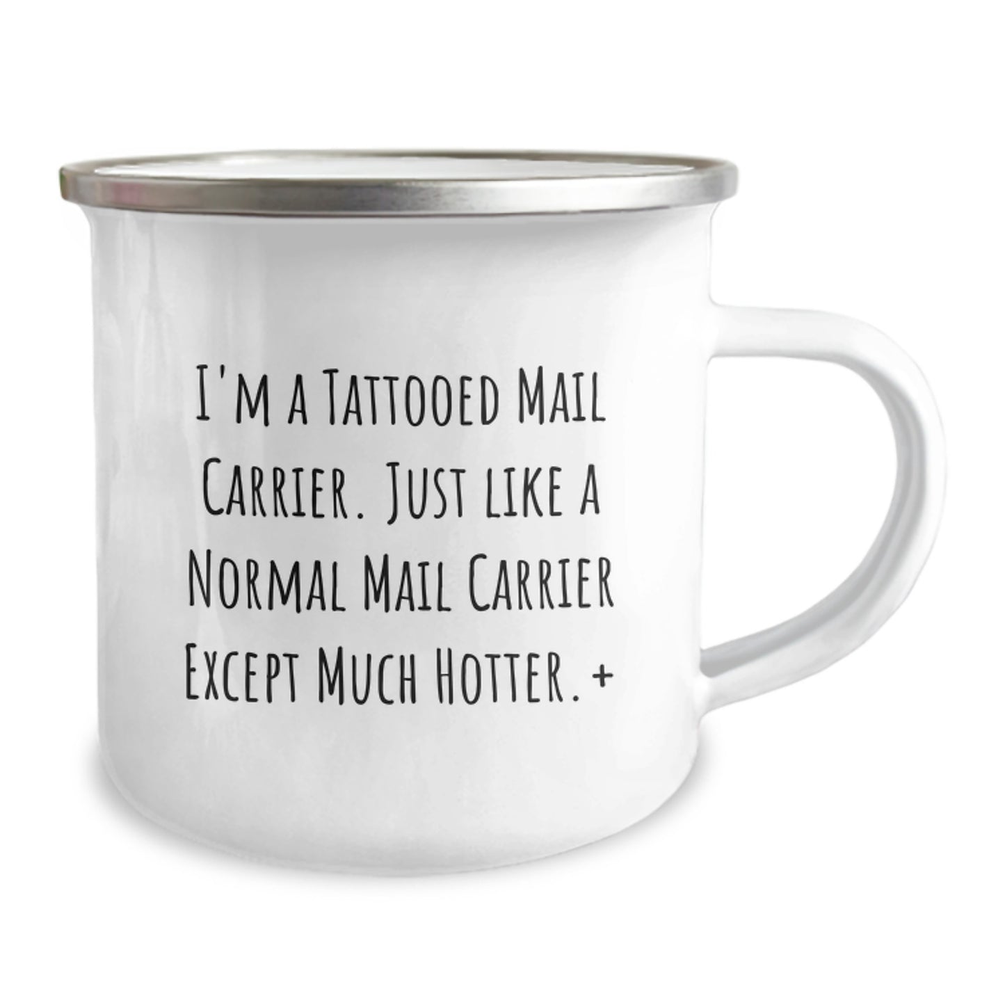 Funny Mail Carrier Gifts: 'I'm A Tattooed Mail Carrier... Much Hotter!' 12 oz Camping Mug for Mail Carrier, Men, Women, Friends, Coworkers, Family - Unique Graduation Gift - Image 2