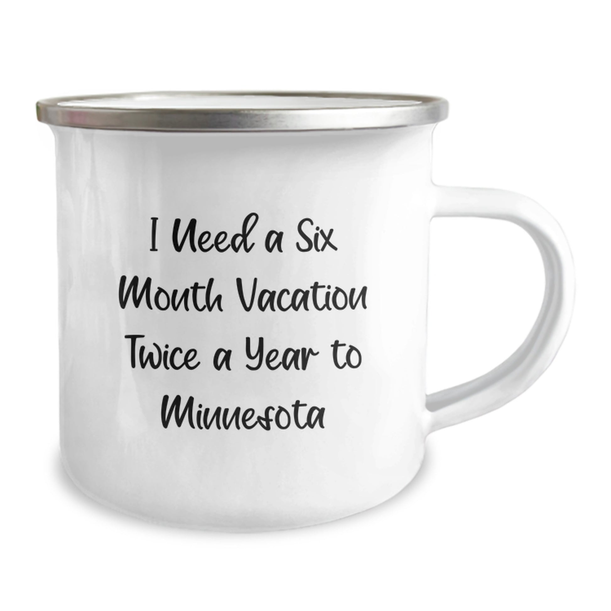 Minnesota Camping Mug Gifts from Friends to Graduates I Need A Six Month Vacation Twice A Year To Minnesota Funny Inspirational - Image 2