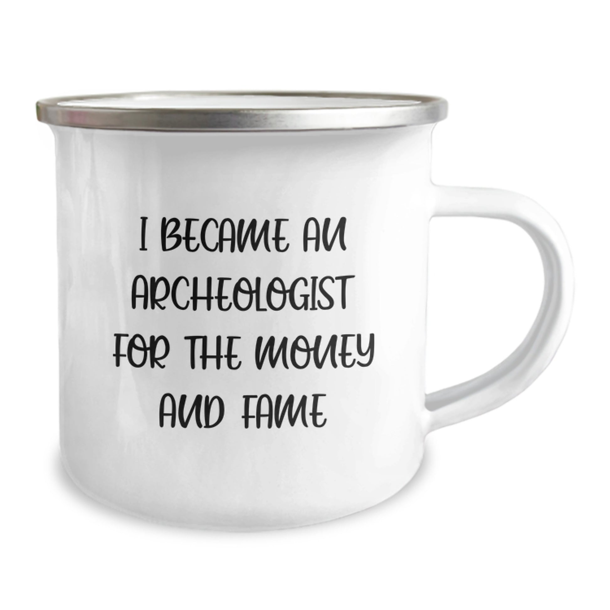 Funny Archeologist Gifts for Him from Friends on Birthday, I Became An Archeologist For The Money And Fame, Camping Mug for Men, 12 oz Stainless Steel with Enamel Finish - Image 2