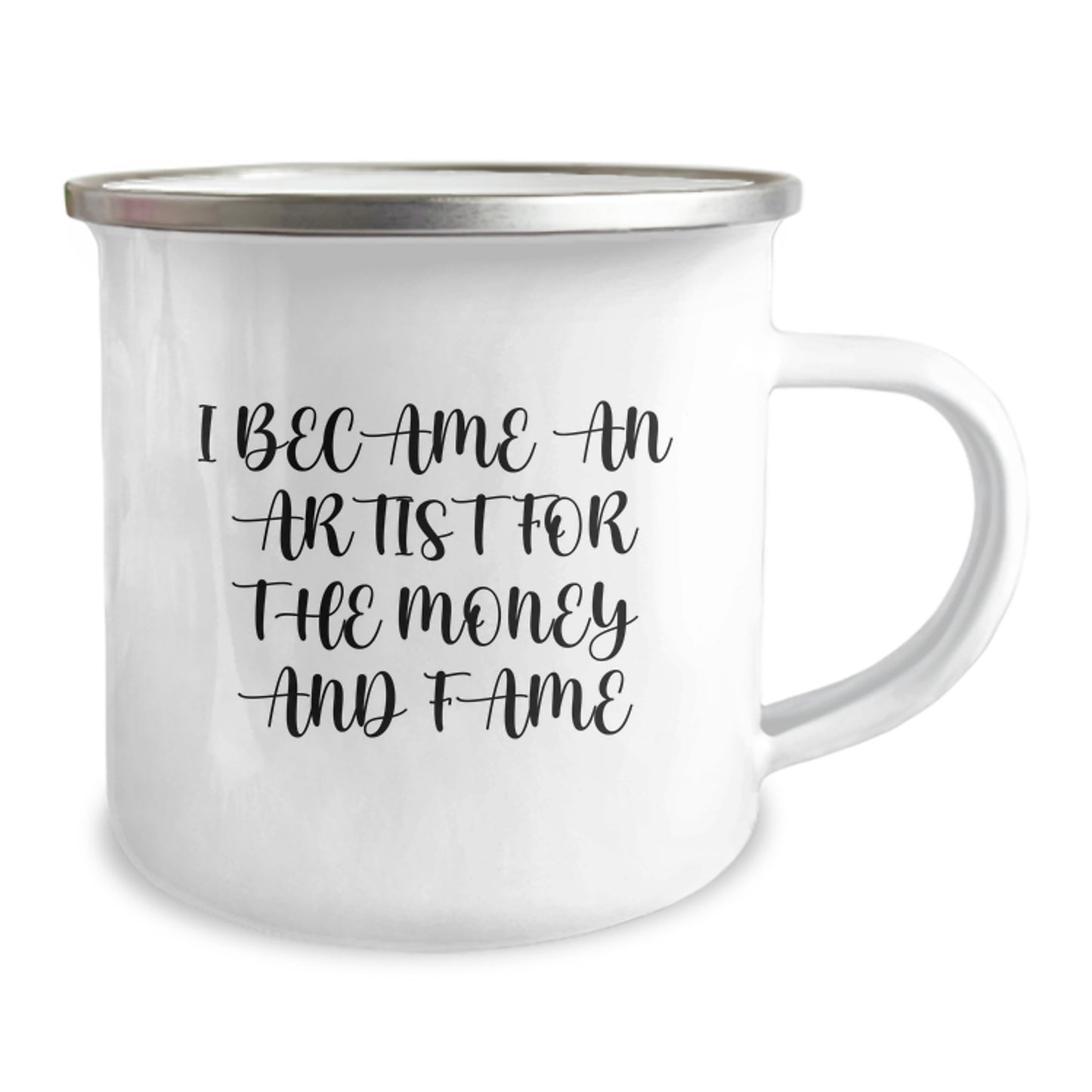 Funny Artist Gifts from Friends for Graduation - 'I Became An Artist For The Money And Fame' Quote on Camping Mug, Artist Mug, Gifts for Artist, Gifts from Friends - Image 2