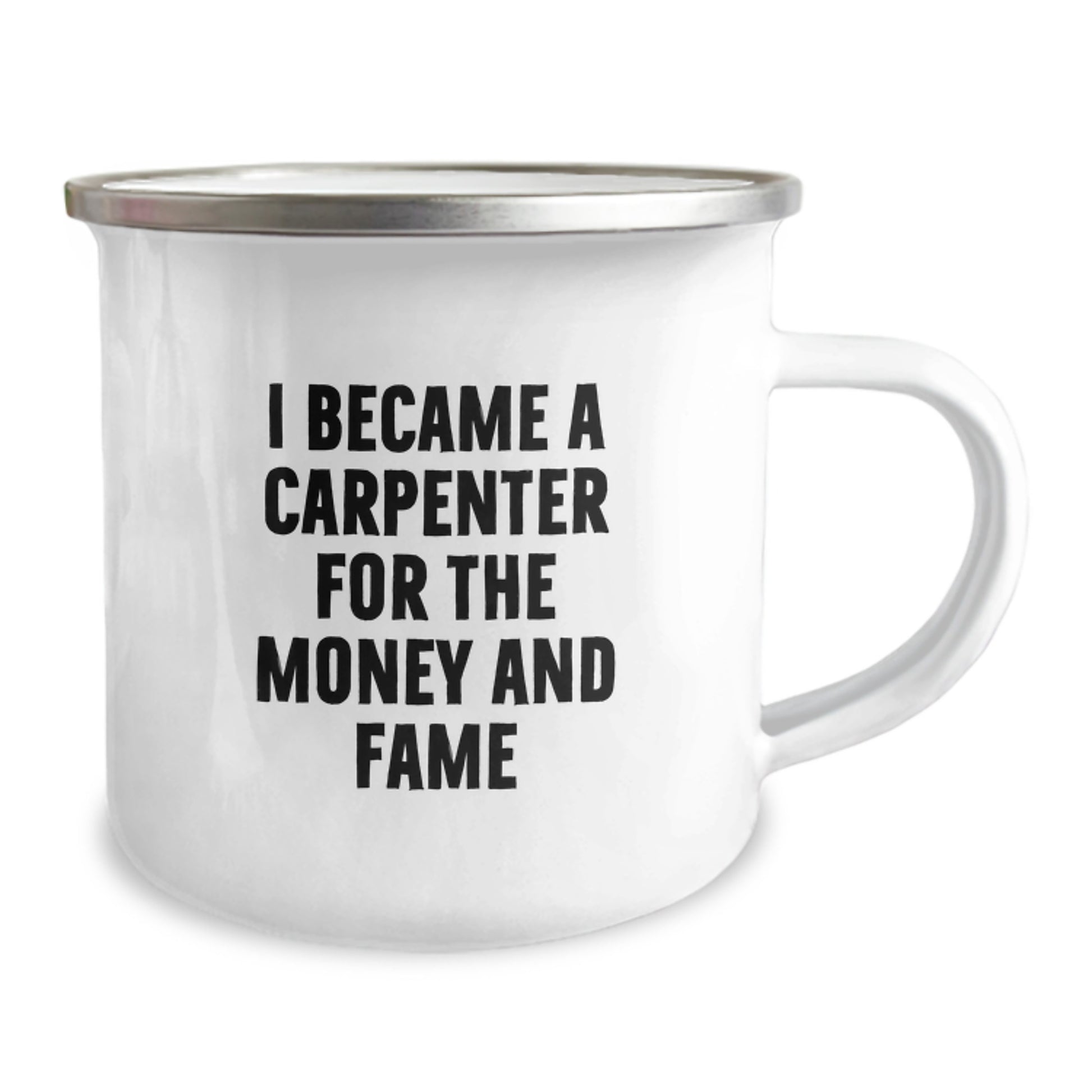 Funny Carpenter Gifts - 'I Became A Carpenter For The Money And Fame' Camping Mug for Men, Friends, Family, and Coworkers - Birthday Unique Gifts from Men, Women, and Friends - Image 2