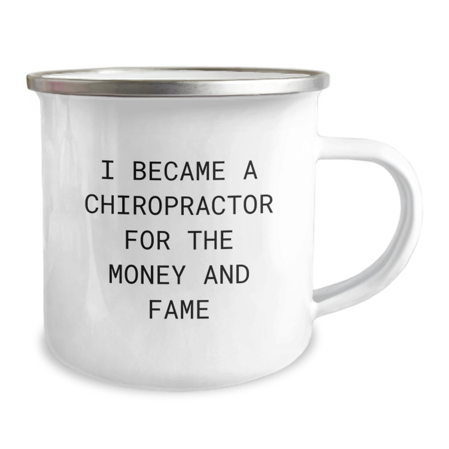Funny Chiropractor Gifts For Men - 'I Became A Chiropractor For The Money And Fame' Quote, Camping Mug, 12 oz Capacity, Stainless Steel with Enamel Finish, Gifts from Men to Chiropractor Friends - Image 2