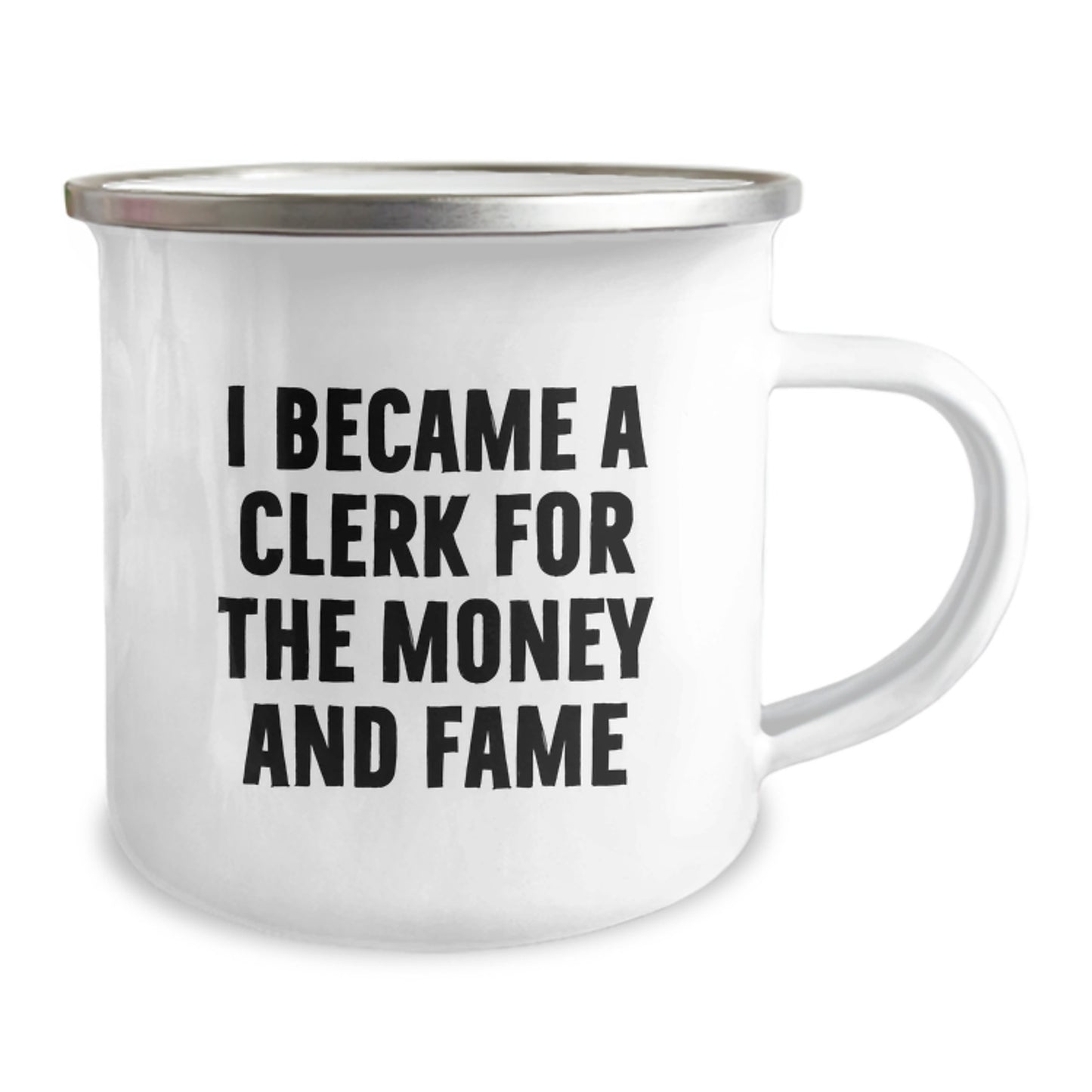Funny Clerk Camping Mug, Clerk Gifts for Graduation, 'I Became A Clerk For The Money And Fame' Quote, Gifts from Friends, for Clerk - Image 2