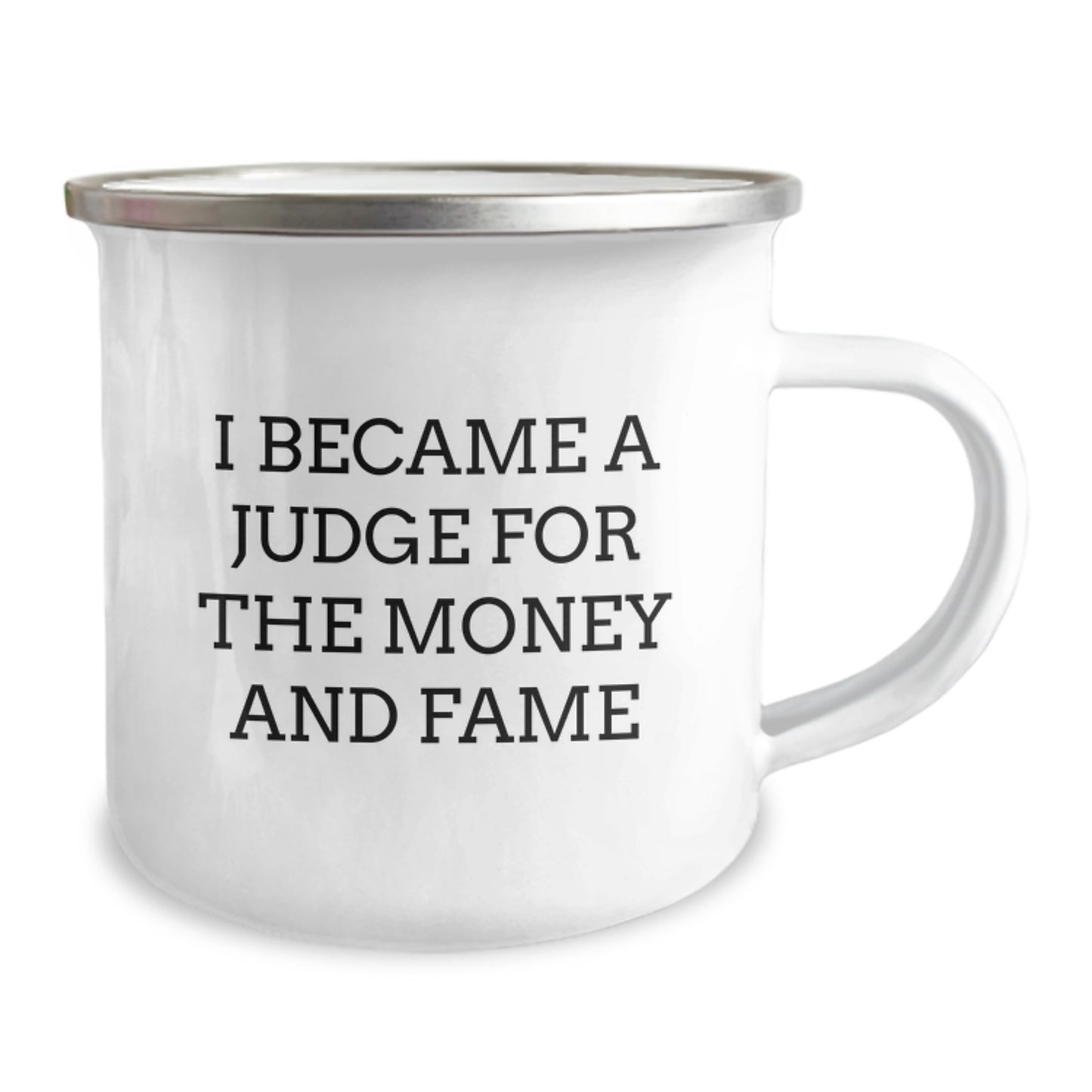Funny Judge Gifts for Men Friends from Family - I Became A Judge For The Money And Fame Quote on Camping Mug for Graduation - Image 2