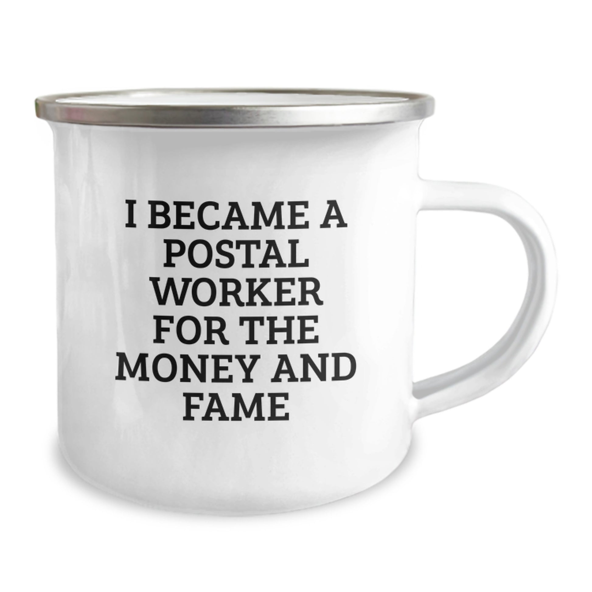 Funny Postal Worker Mug, 'I Became A Postal Worker For The Money And Fame', Gifts from Friends for Birthday, 12 oz Stainless Steel Camping Mug - Image 2