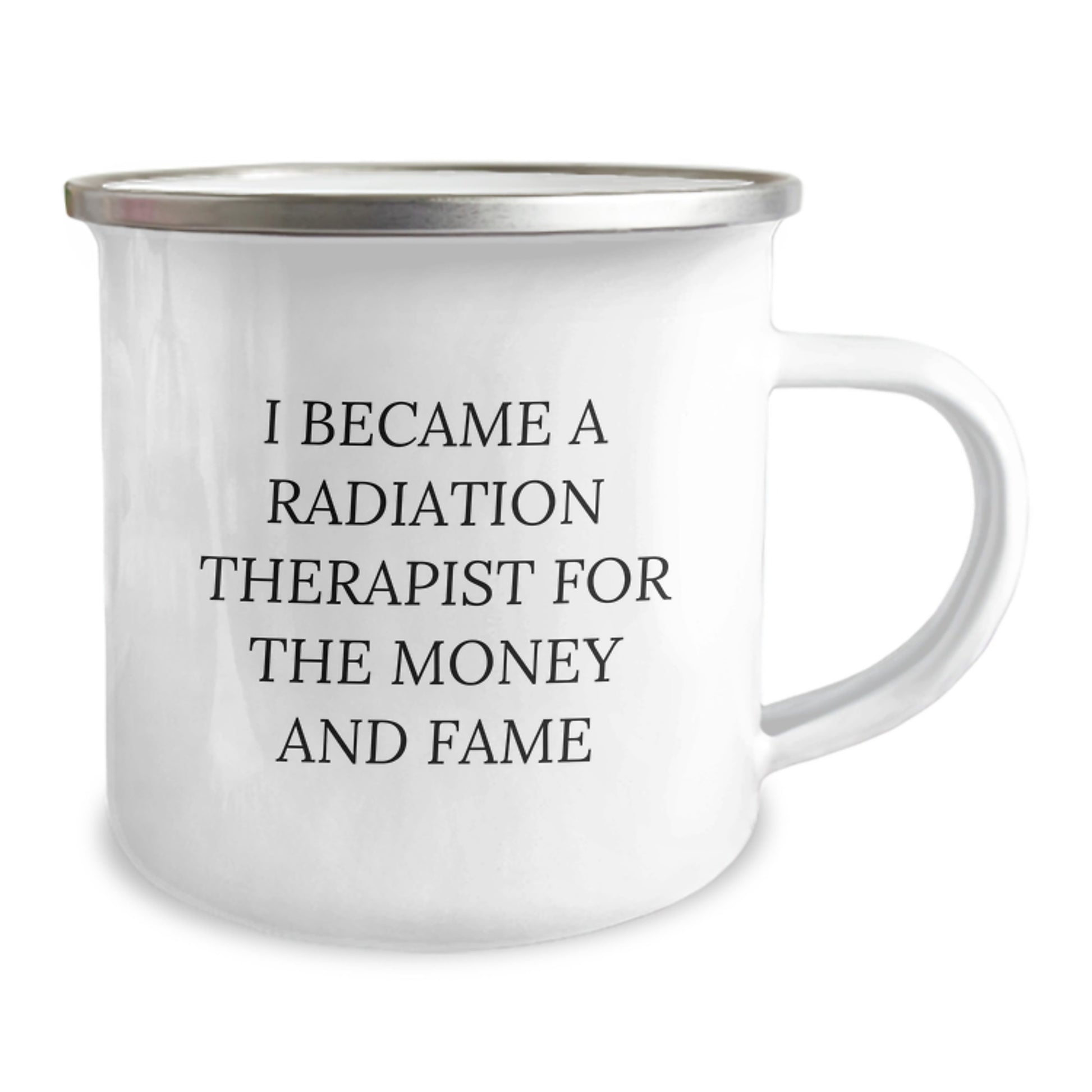 Funny Radiation Therapist Gifts from Friends for Graduation Unique Awards, I Became A Radiation Therapist For The Money And Fame Quote, 12 oz Stainless Steel Camping Mug - Image 2
