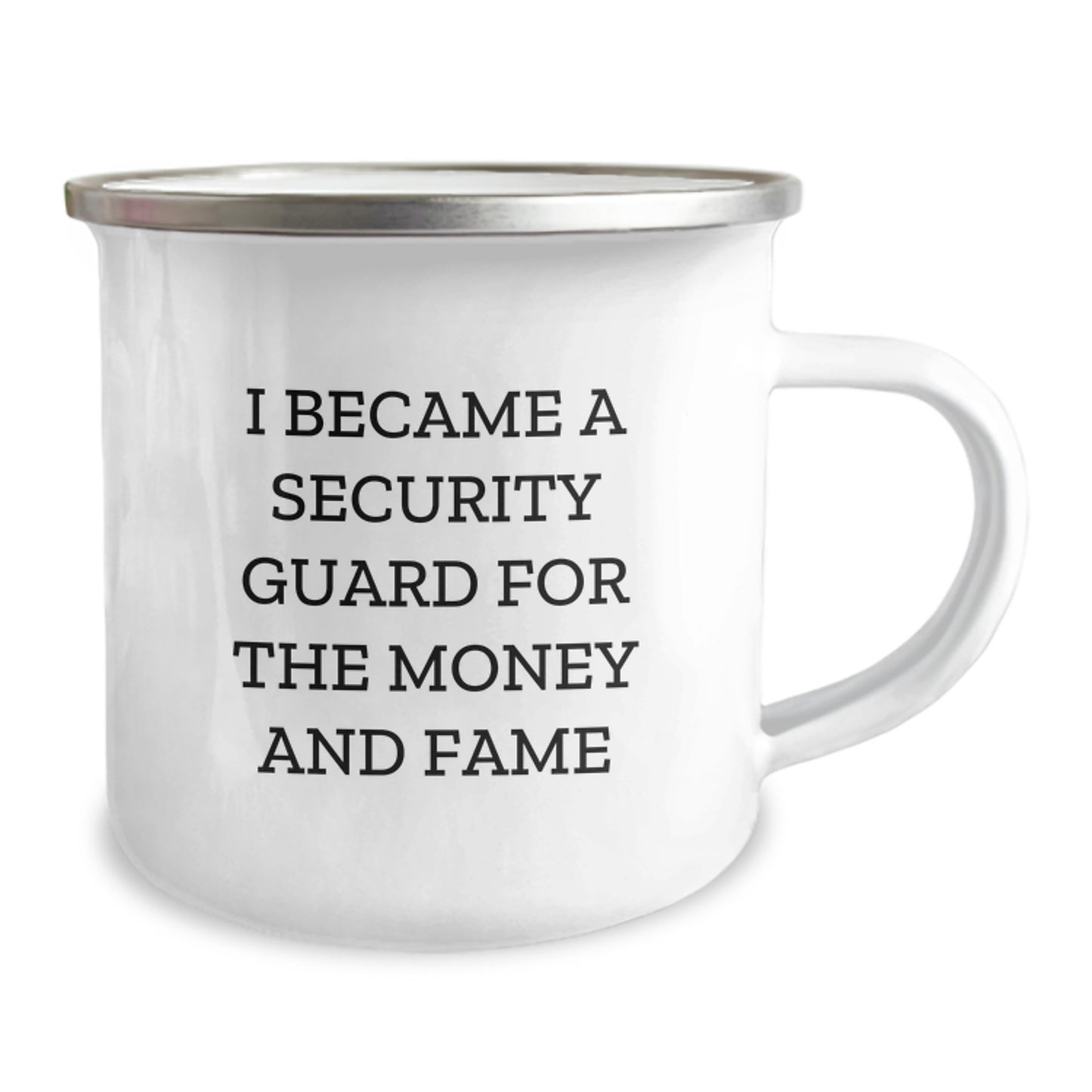 Funny Security Guard Gifts from Friends for Birthday - Camping Mug, I Became A Security Guard For The Money And Fame, 12 oz Stainless Steel with Enamel Finish - Image 2