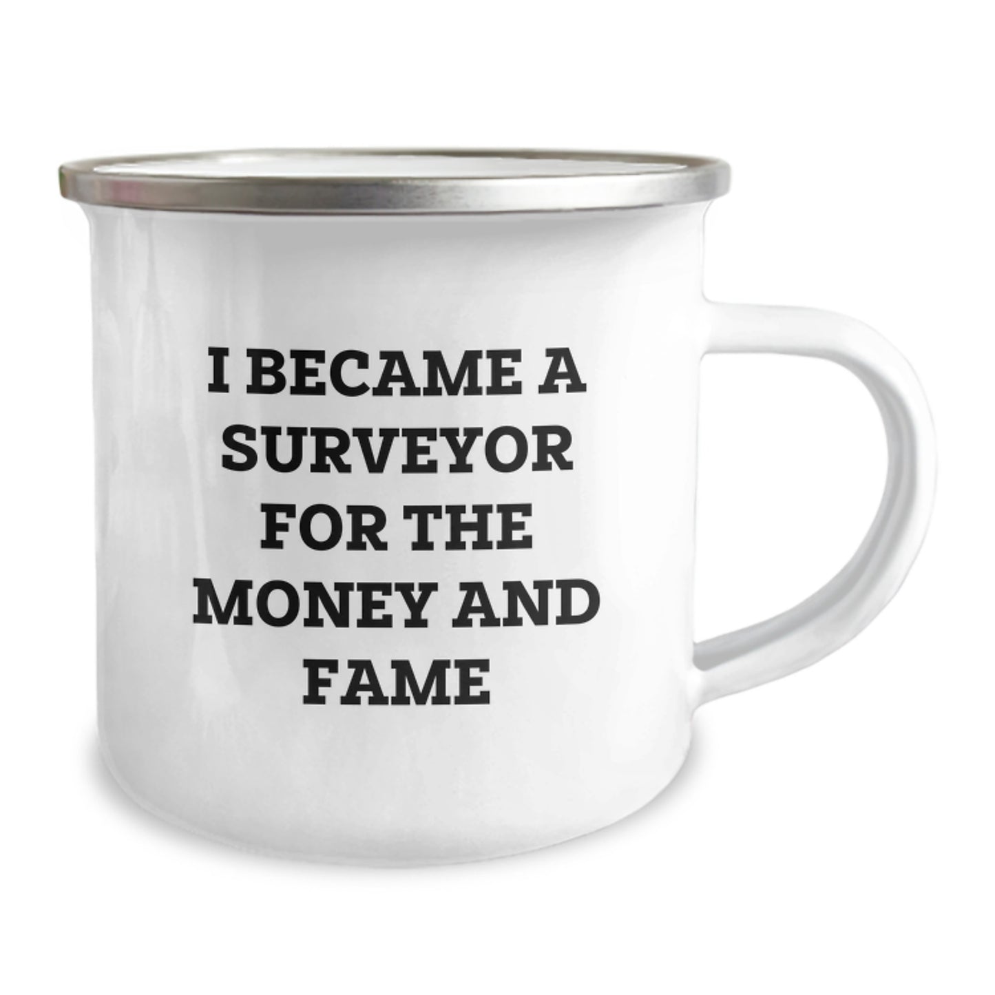 Funny Surveyor Gifts - I Became A Surveyor For The Money And Fame - Camping Mug, Birthday Unique Gifts from Friends,
   - Image 2