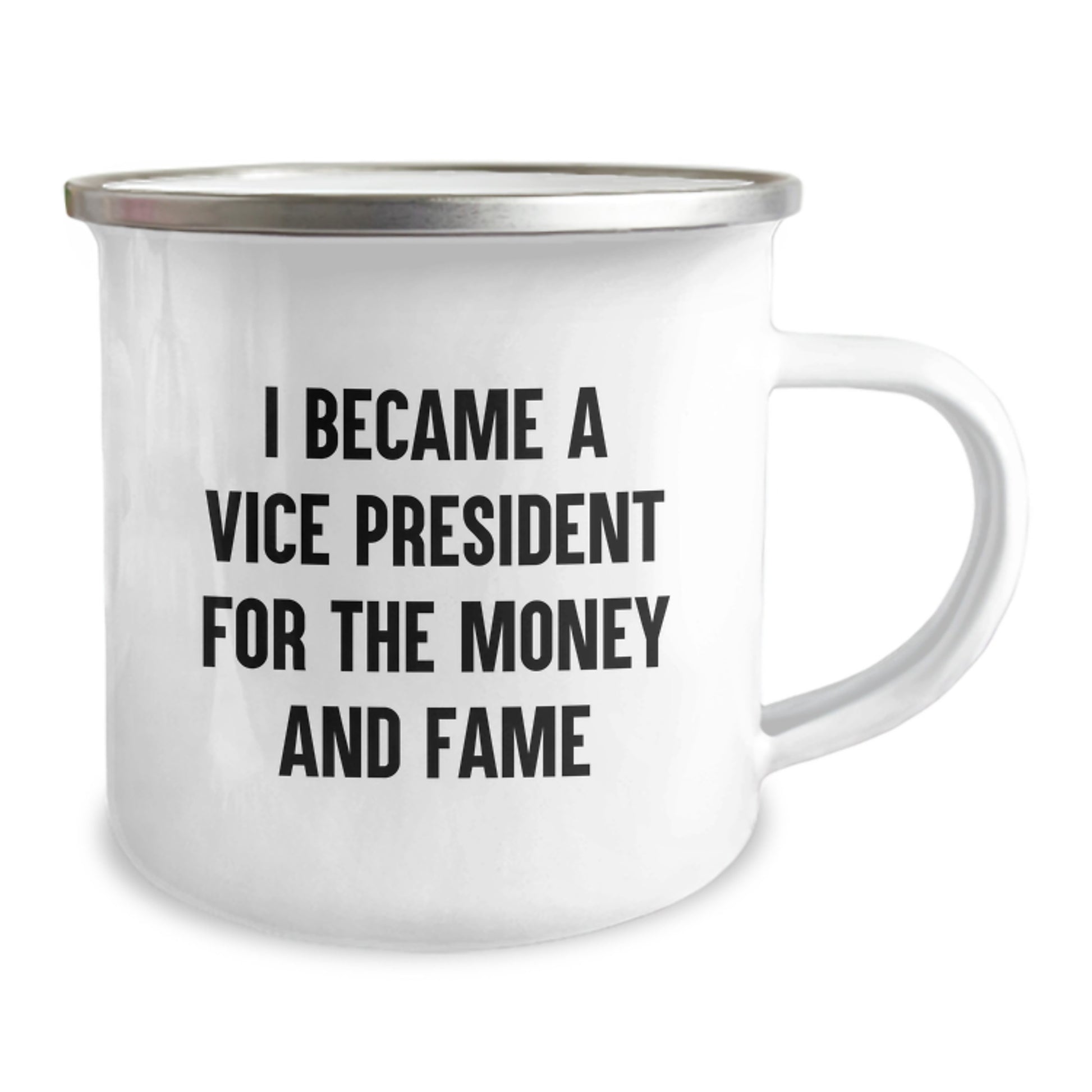Funny Vice President Gifts for Birthday, I Became A Vice President For The Money And Fame Camping Mug for Men or Women, Gifts from Friends and Family - Image 2