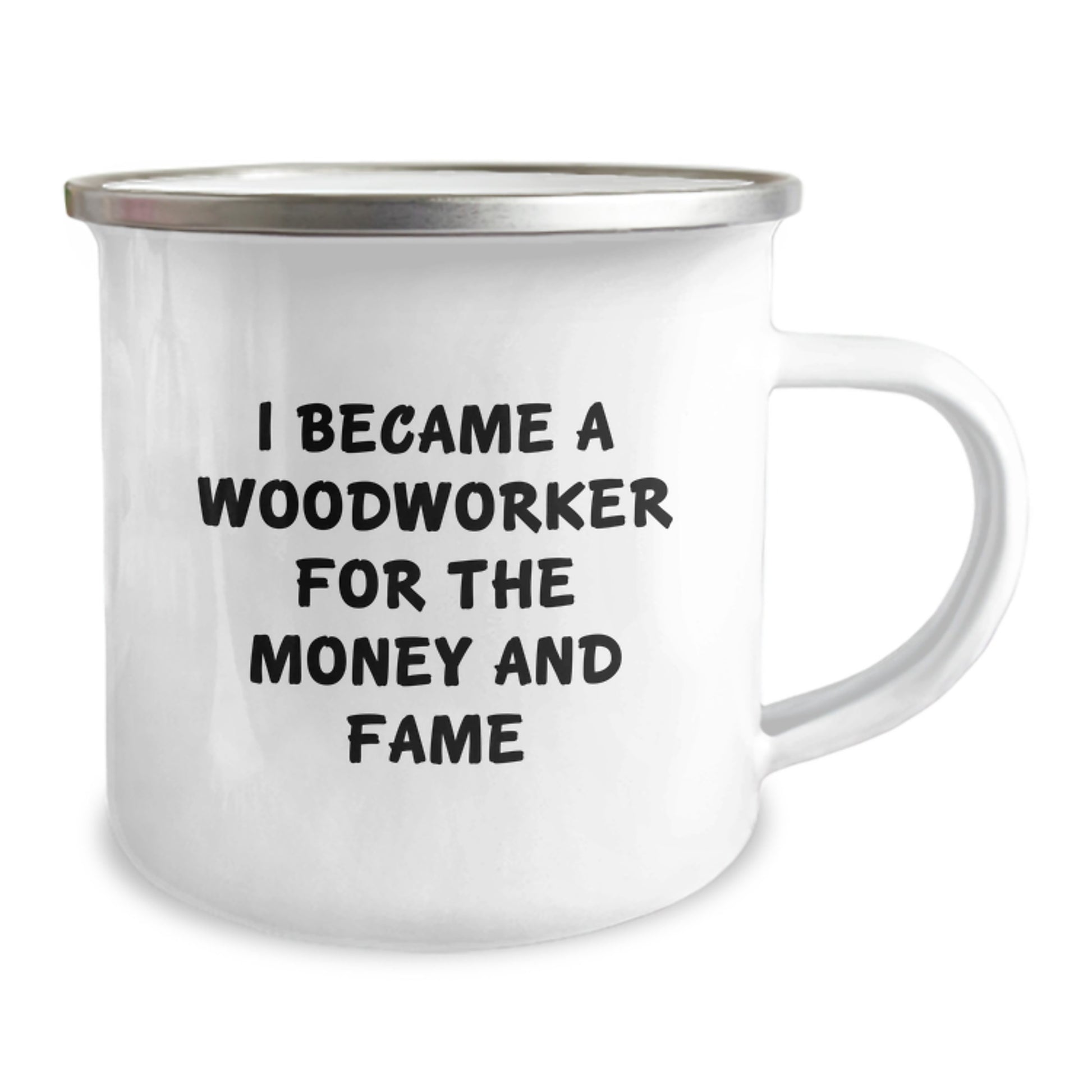 Woodworker Gifts from Friends, Funny Camping Mug for Him or Her, I Became A Woodworker For The Money And Fame Birthday Unique Gifts - Image 2