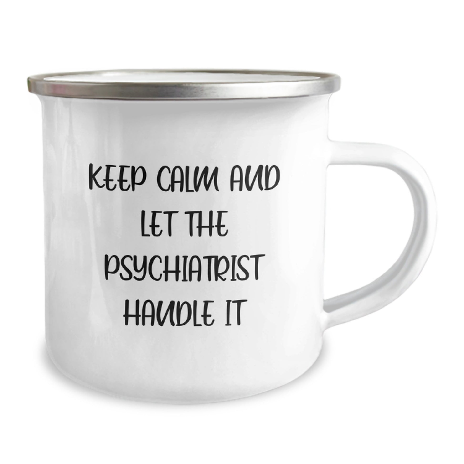 Funny Psychiatrist Gifts, 'Keep Calm And Let The Psychiatrist Handle It' Camping Mug for Graduation - Gifts from Friends, Coworkers, or Family - Image 2