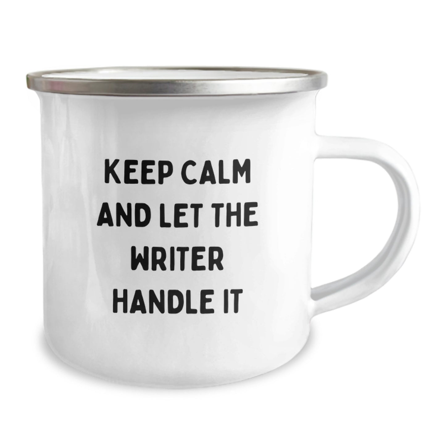 Funny Graduation Gifts for Writers - Keep Calm And Let The Writer Handle It, 12 oz Camping Mug with Enamel Finish, Gifts from Friends, Family, or Coworkers - Image 2