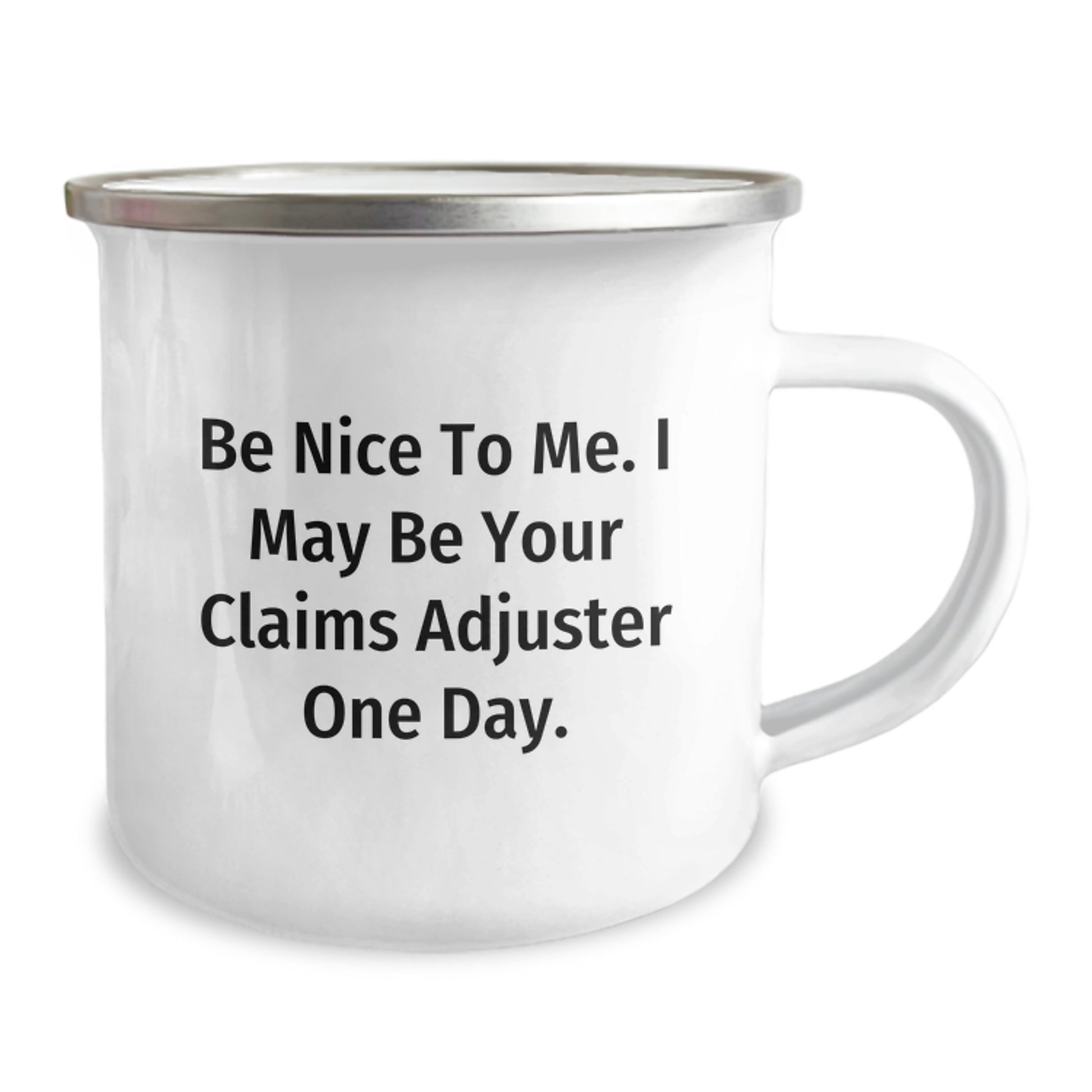 Funny Claims Adjuster Gifts from Friends - Be Nice To Me. I May Be Your Claims Adjuster One Day. - Graduation Unique Gifts for Claims Adjuster Men - Image 2
