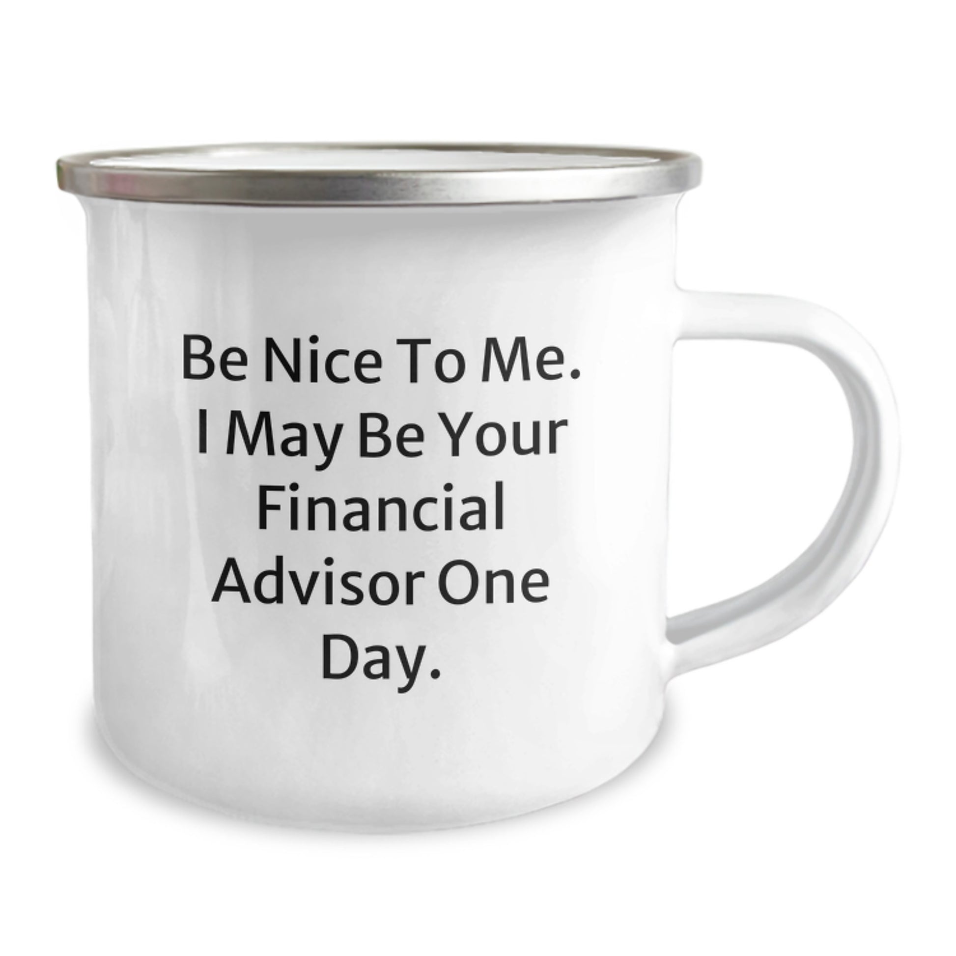 Funny Financial Advisor Gifts for Camping Mug - Be Nice to Me - Birthday Unique Gifts from Friends - Image 2
