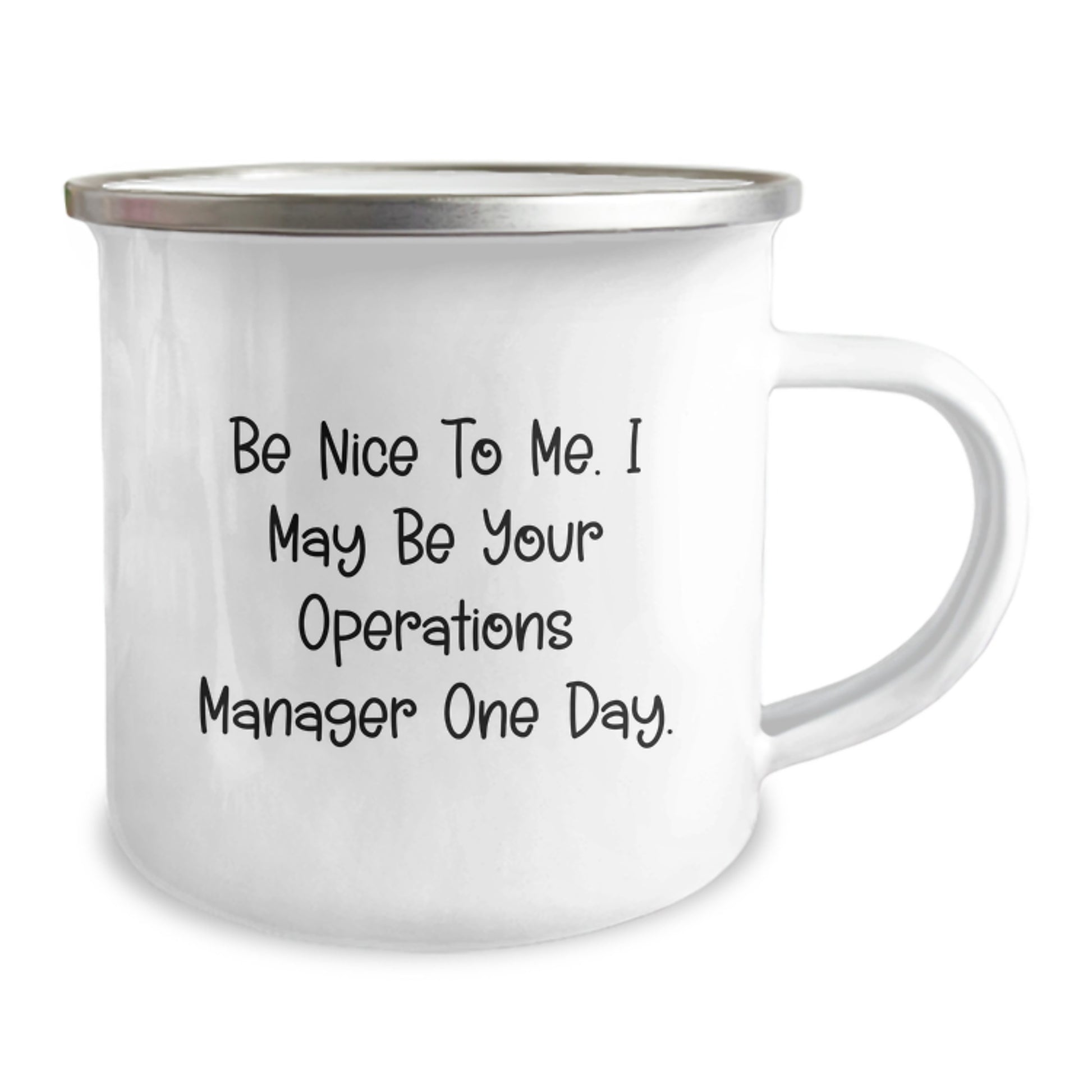 Funny Operations Manager Gifts, Be Nice To Me, Camping Mug for Birthday from Friends or Family, Gifts for Operations Manager, 12 oz Stainless Steel with Enamel Finish - Image 2