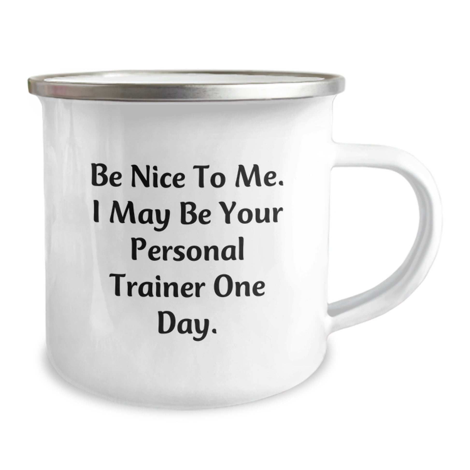 Funny Personal Trainer Gifts for Graduation - 'Be Nice To Me' Camping Mug, 12 oz Stainless Steel with Enamel Finish, Gifts from Friends to Personal Trainers - Image 2