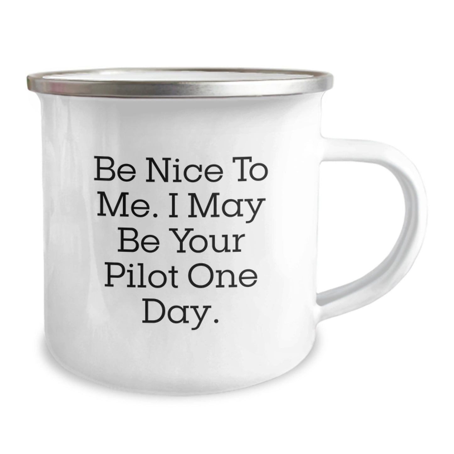 Funny Pilot Gifts for Him, Be Nice to Me I May Be Your Pilot One Day, Birthday Unique Gifts from Friends, 12 oz Stainless Steel Camping Mug with Enamel Finish - Image 2