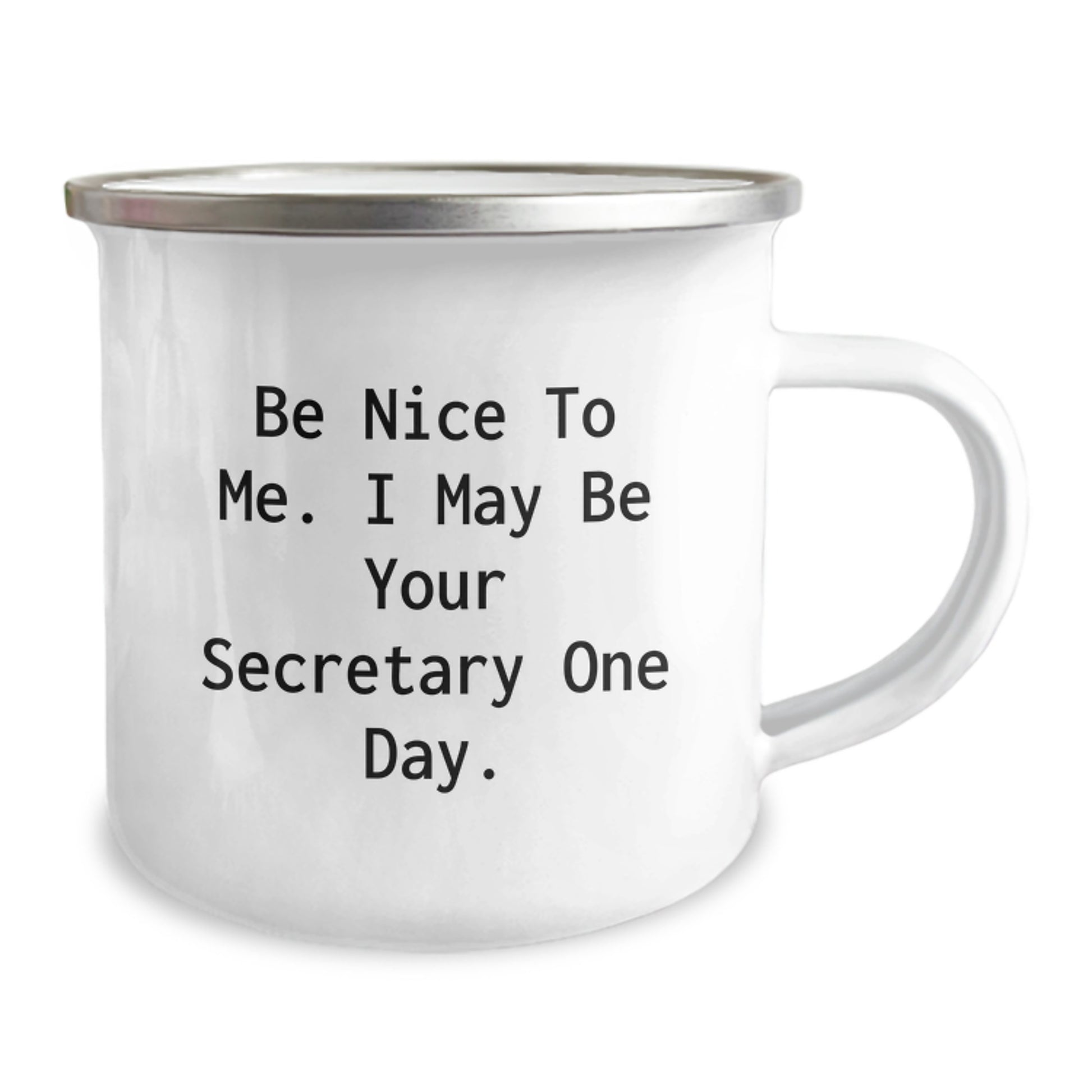 Funny Secretary Gifts, Be Nice To Me - I May Be Your Secretary One Day, Camping Mug, Birthday Unique Gifts for Men from Friends - Image 2
