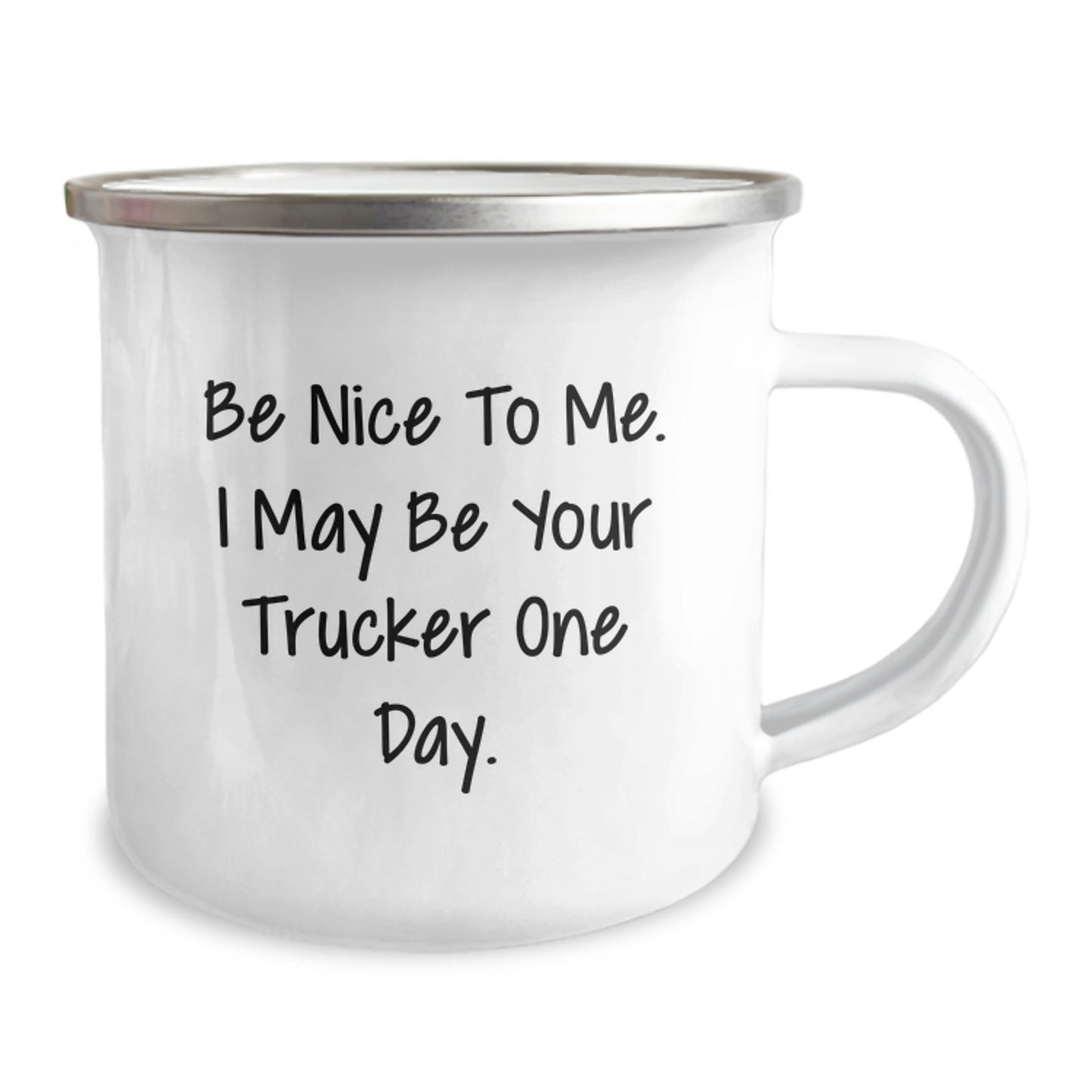 Funny Trucker Gifts, Camping Mug for Graduation, 'Be Nice To Me. I May Be Your Trucker One Day.' Quote, Gifts from Friends to Trucker - Image 2