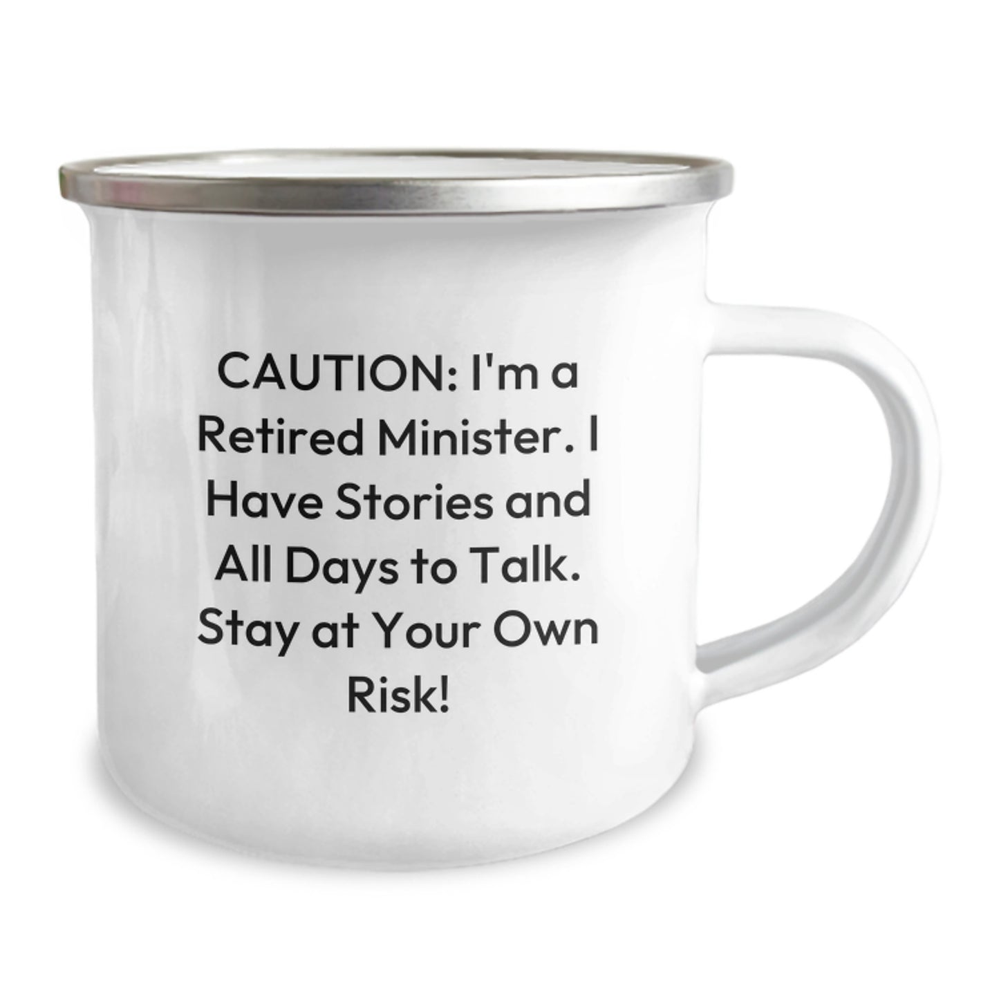 Funny Minister Gifts from Friends - 'Caution: I'm A Retired Minister. I Have Stories And All Days To Talk. Stay At Your Own Risk!' Camping Mug for Minister's Birthday - Image 2