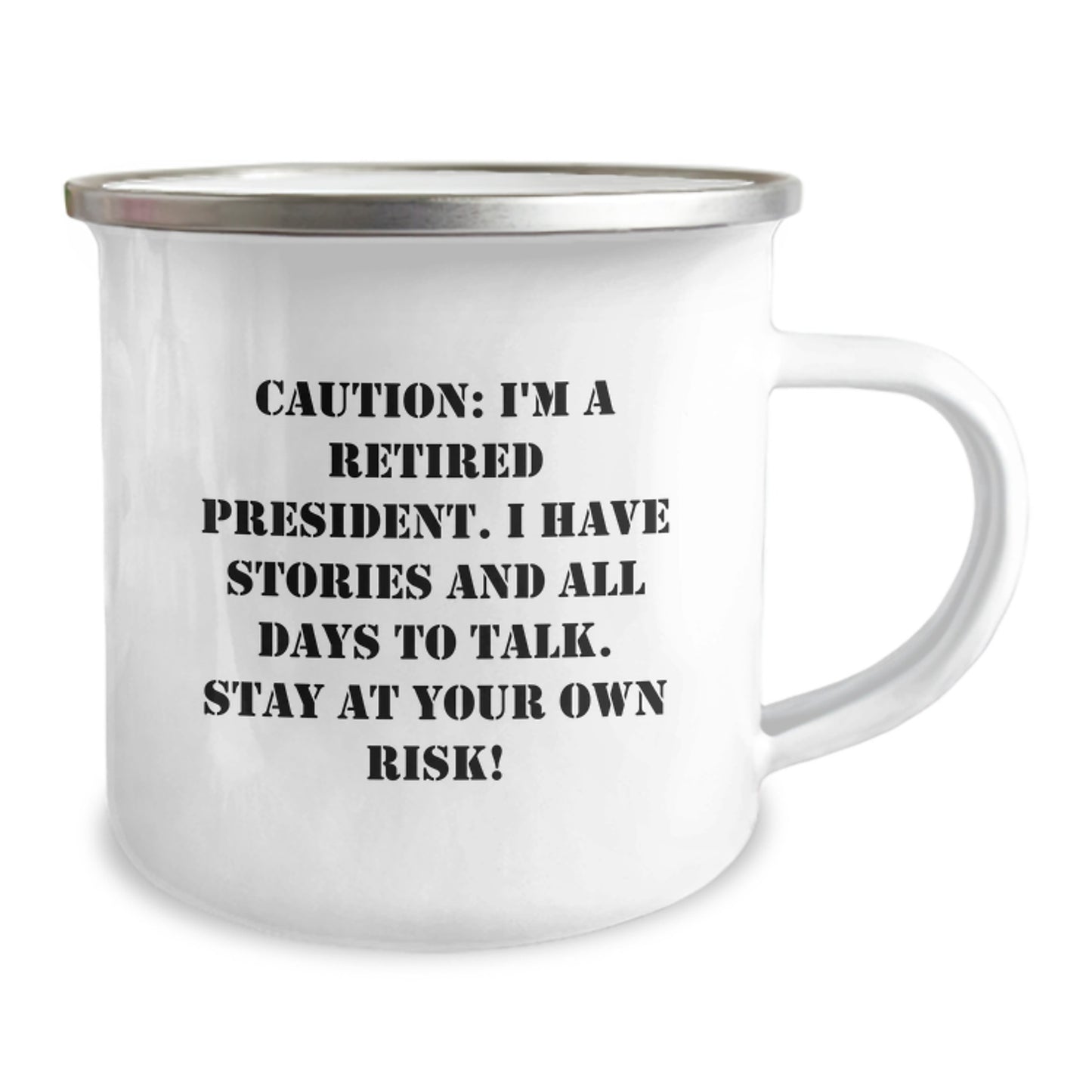 Funny President Gifts for Men, 'Caution: I'm A Retired President...' Enamel Camping Mug, 12 oz, Birthday Unique Gifts from Friends, Coworkers, or Family - Image 2