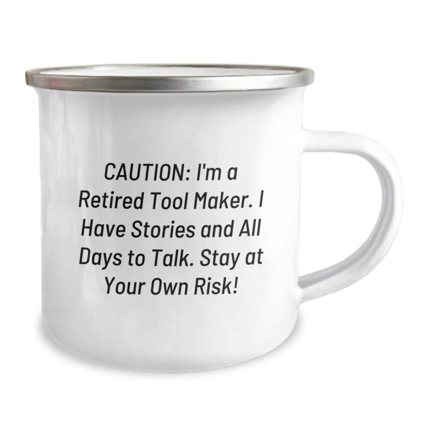 Funny Retired Tool Maker Gifts, Tool Maker Camping Mug, 'Caution: I'm A Retired Tool Maker...'- Unique Birthday Unique Gift for Tool Maker Men, Women, Friends, Coworkers, Family - Image 2
