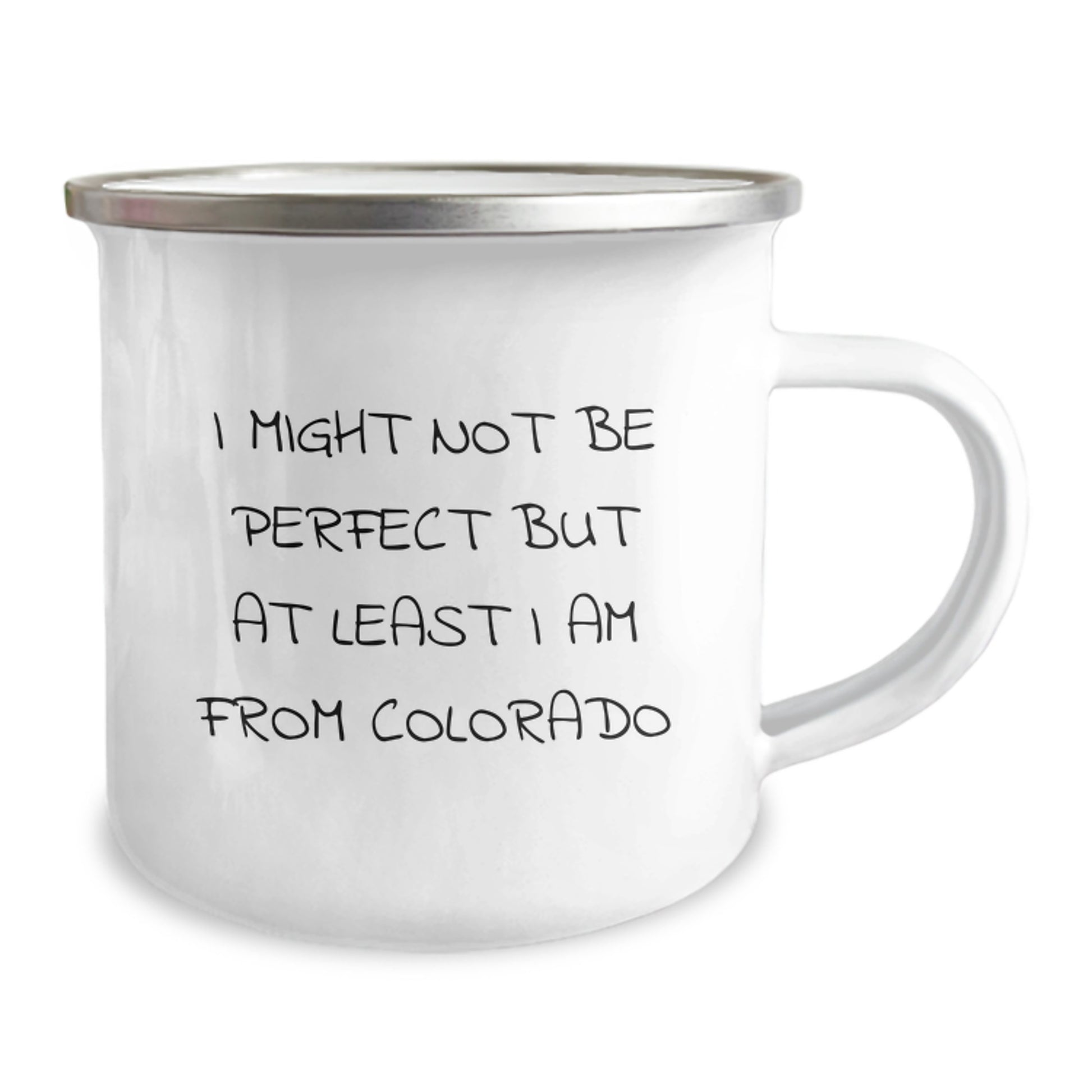 Colorado Camping Mug, Funny Humor Quote, Gifts from Friends, Birthday Unique Treasures, I Might Not Be Perfect But At Least I Am From Colorado - Image 2