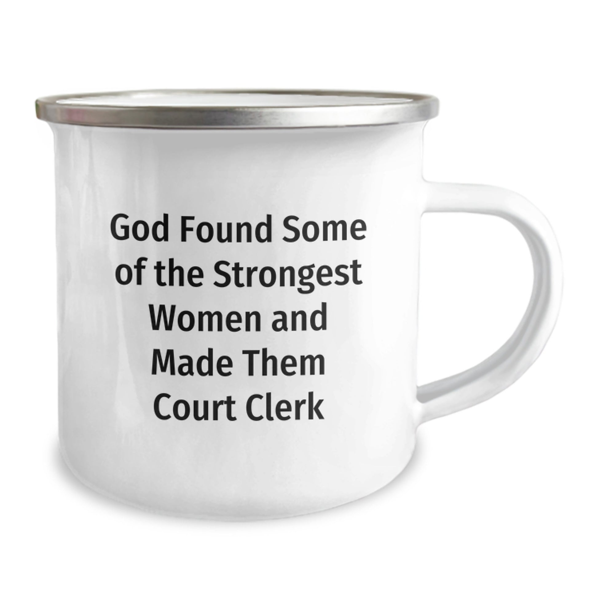 Funny Court Clerk Gifts for Her - God Found Some Of The Strongest Women And Made Them Court Clerk, Unique Camping Mug for Graduation, Gifts from Women to Court Clerk - Image 2