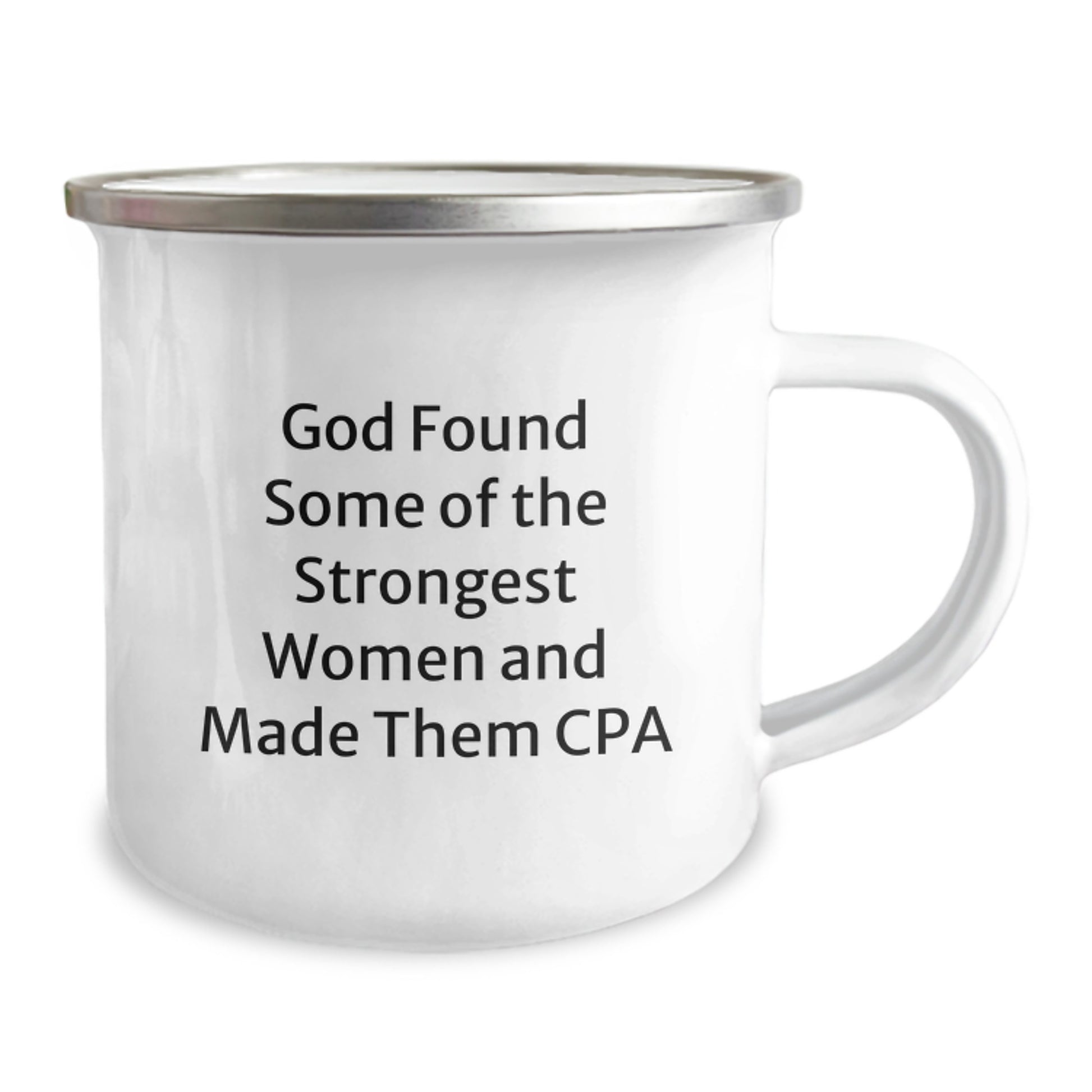 Funny CPA Gifts from Friends, Unique Camping Mug for Graduation Celebration, 'God Found Some Of The Strongest Women And Made Them CPA' Printed on 12 oz Stainless Steel with Enamel Finish - Image 2