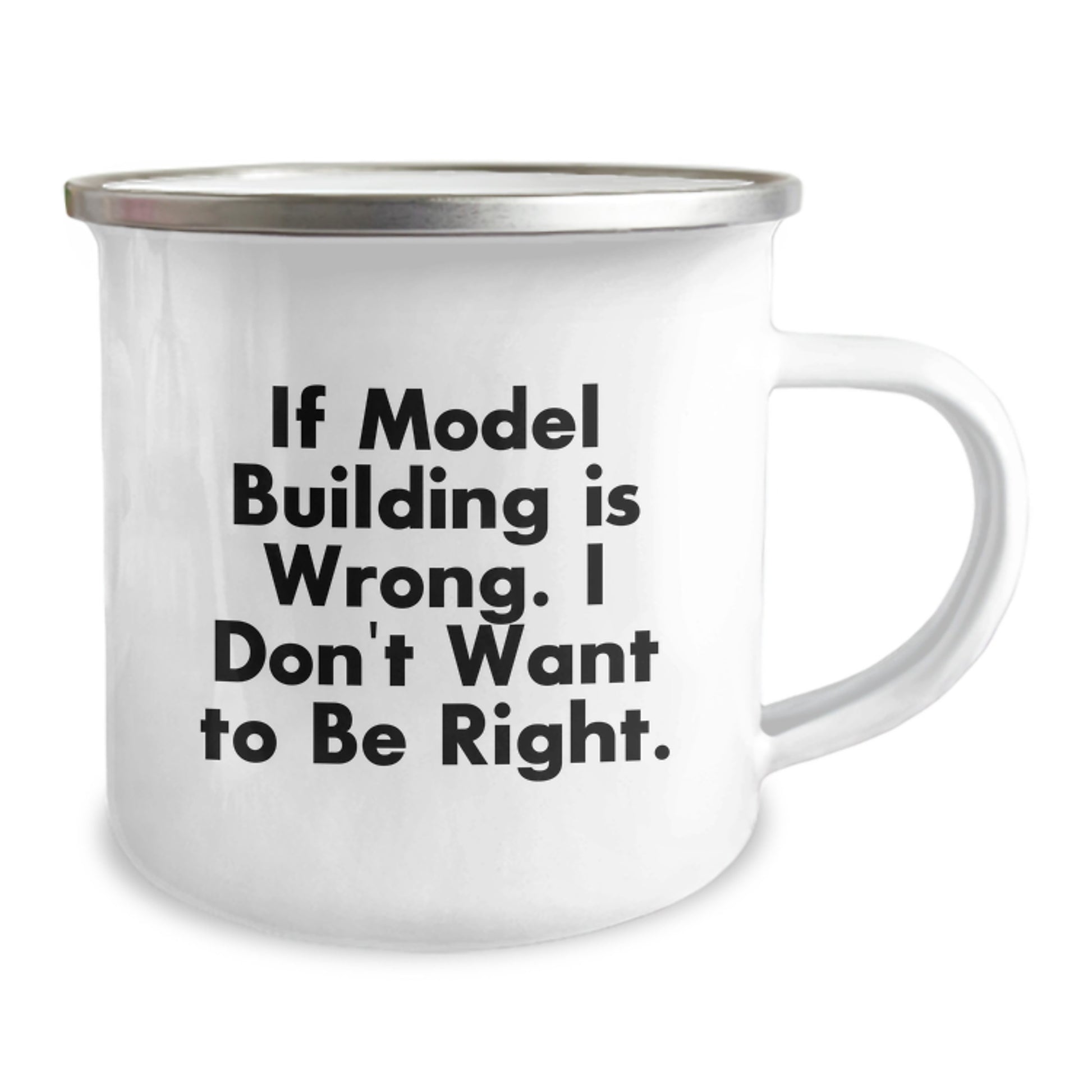 Funny Model Building Gifts for Men - Model Building Camping Mug from Friends, 'If Model Building Is Wrong. I Don't Want To Be Right.' - Unique Birthday Unique Gifts for Model Building Enthusiasts - Image 2