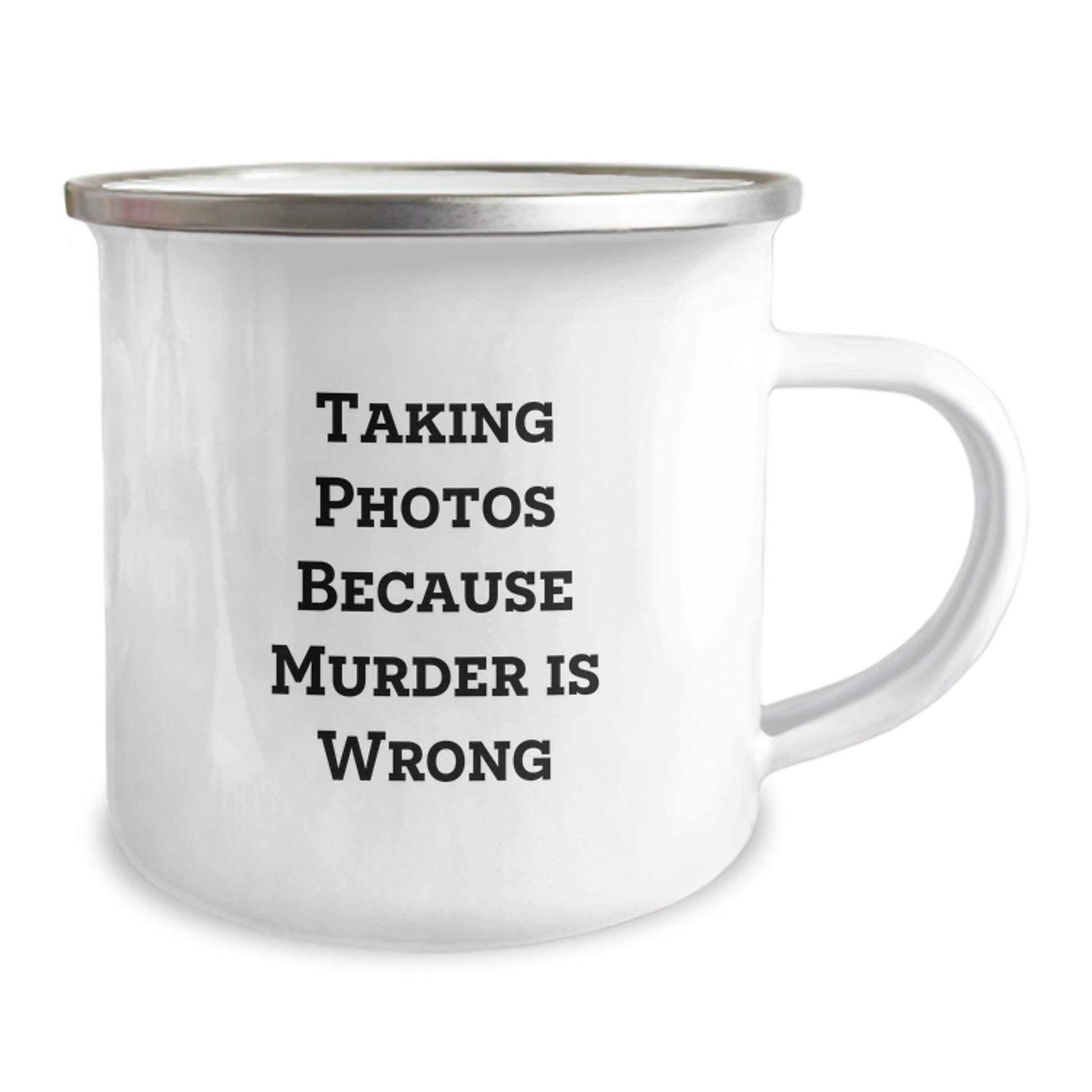 Funny Taking Photos Gifts for Him or Her, 'Taking Photos Because Murder Is Wrong' Stainless Steel Camping Mug for Birthday - Image 2