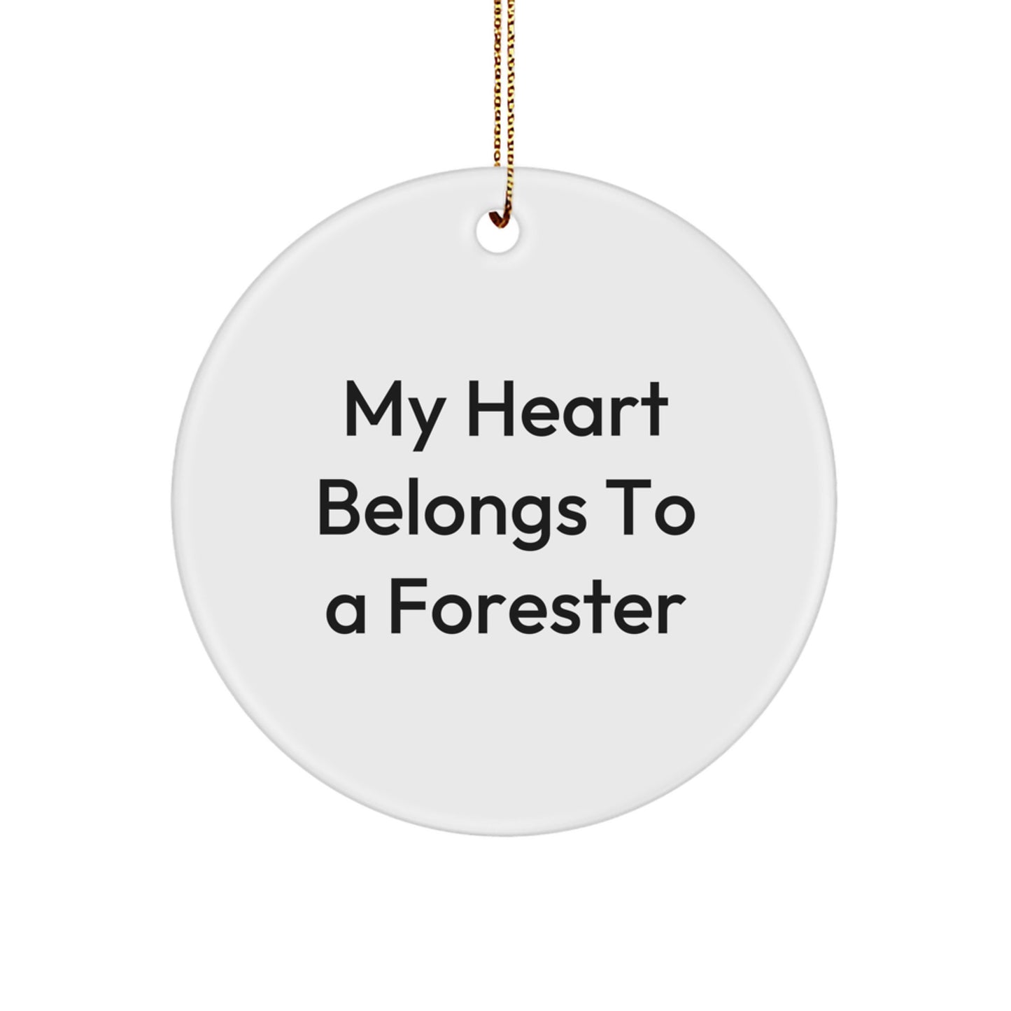 Forester Gifts for Men from My Heart Belongs To A Forester, Funny Circle Ornament, Handmade Christmas Unique Gifts - Image 1