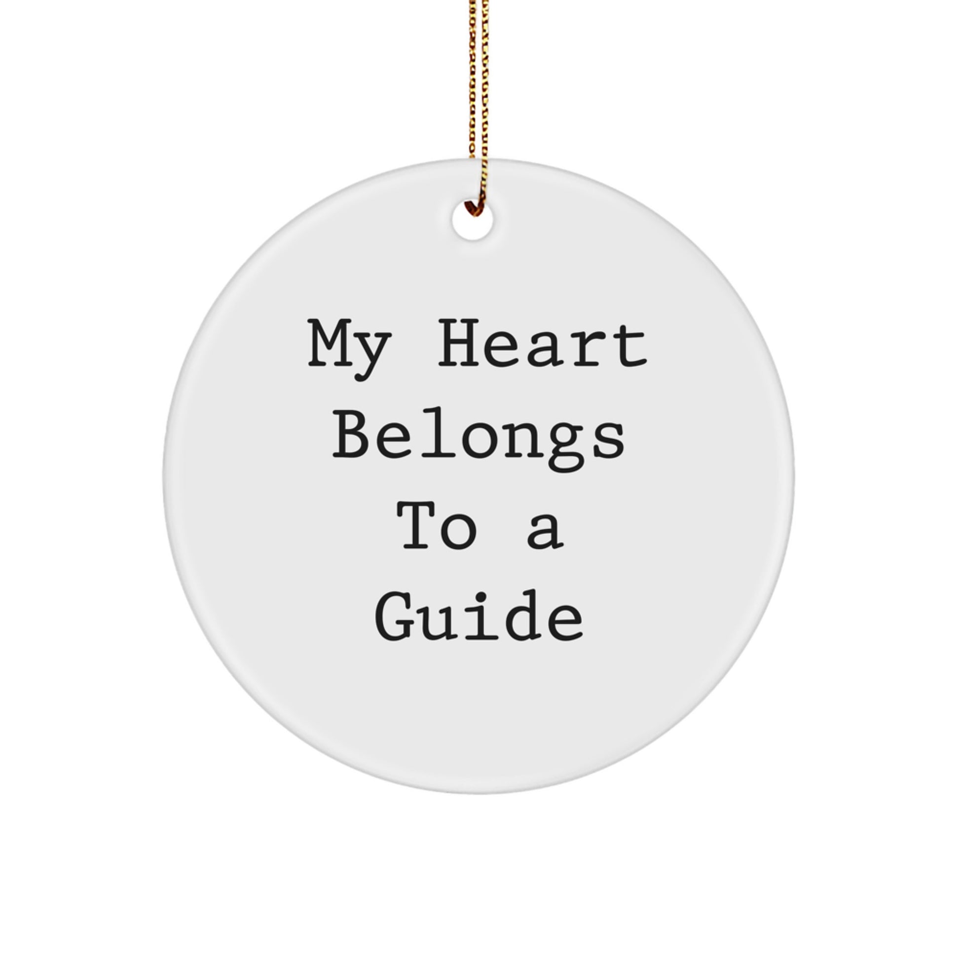 Gifts from Lovers of Guides - 'My Heart Belongs To A Guide' Circle Ornament, White, Christmas, for Guides, Men, Women, Friends, Coworkers, Family - Image 1
