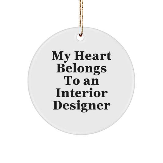 Interior Designer Gifts From Friends Christmas Unique Circle Ornament 'My Heart Belongs To An Interior Designer' - Image 1