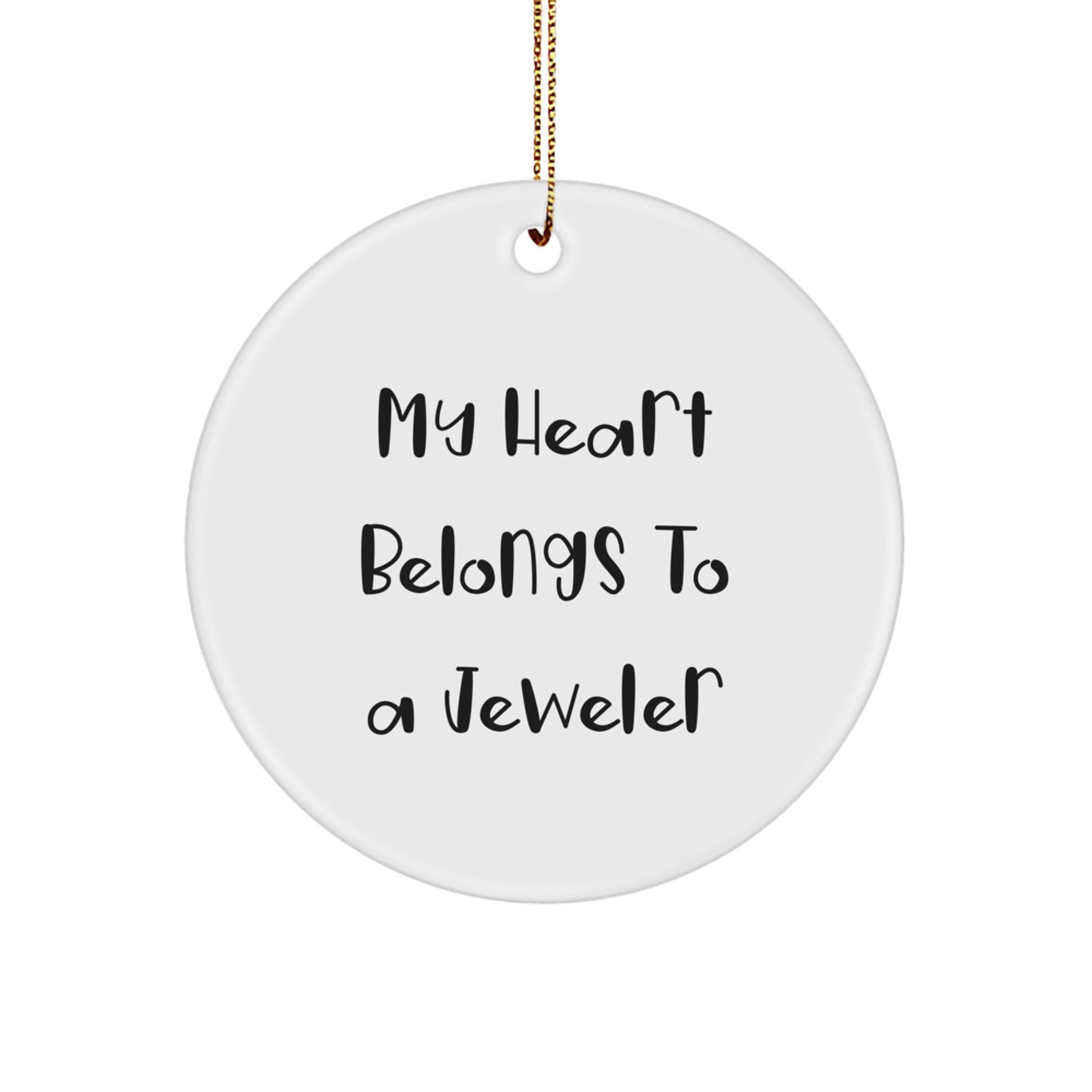 Jeweler Gifts from Friends - My Heart Belongs To A Jeweler Circle Ornament, Funny Christmas Unique Gift for Jeweler Lovers - Image 1