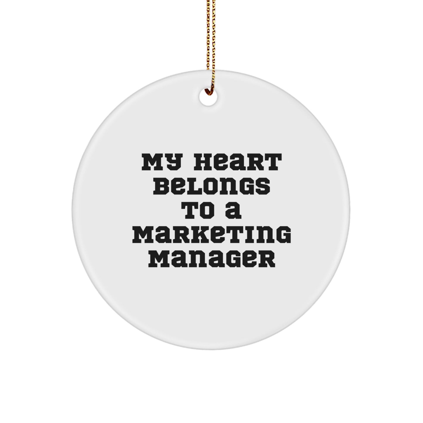 Marketing Manager Gifts from Friends and Family - 'My Heart Belongs To A Marketing Manager' Circle Ornament, Christmas Unique Gifts - Image 1