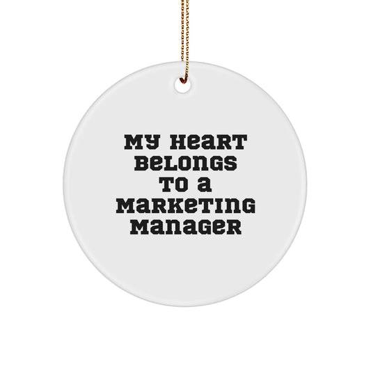 Marketing Manager Gifts from Friends and Family - 'My Heart Belongs To A Marketing Manager' Circle Ornament, Christmas Unique Gifts - Image 1
