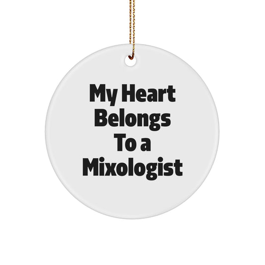 My Heart Belongs To A Mixologist, Funny Circle Ornament Gifts from Friends for Christmas - Image 1