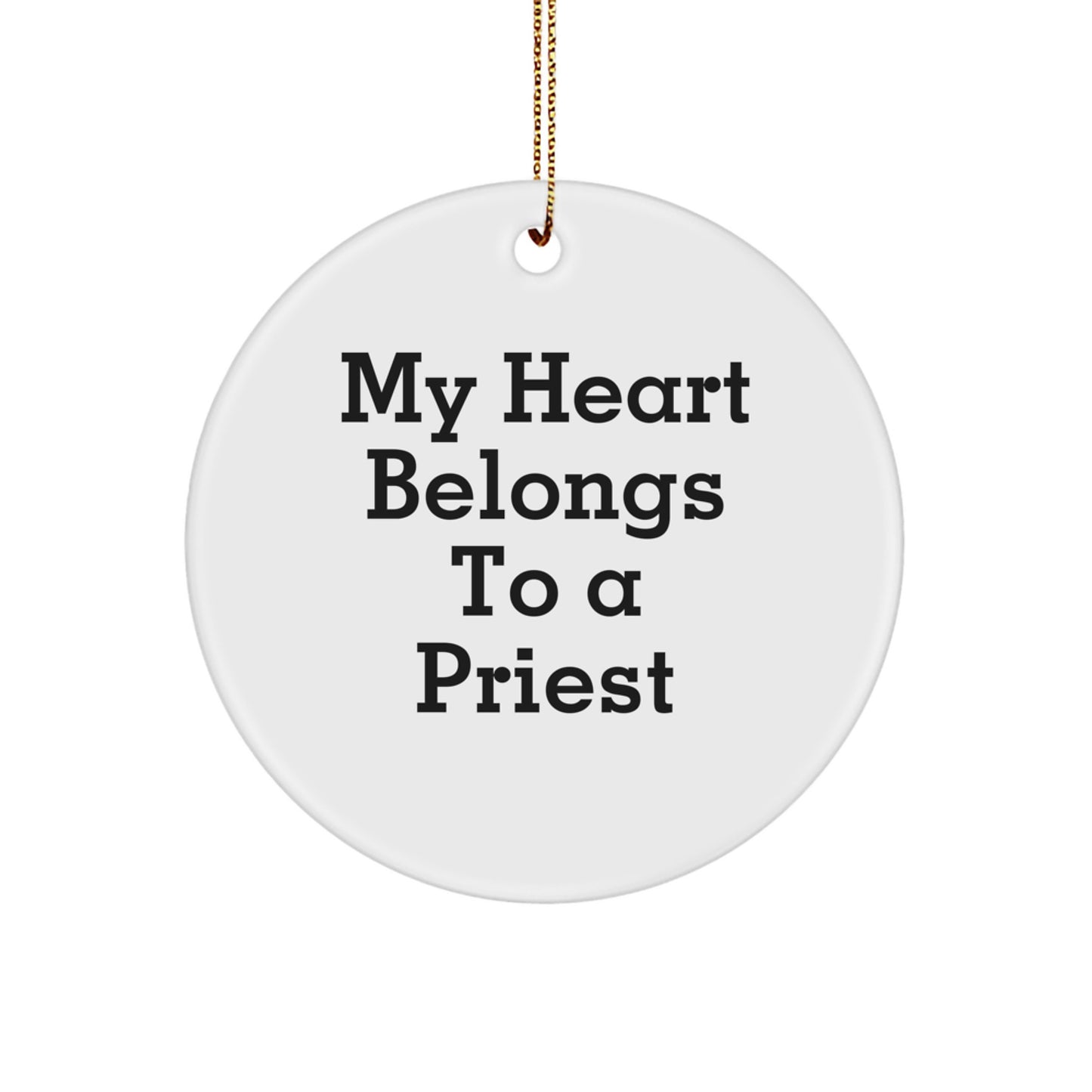 Funny Priest Gifts - My Heart Belongs To A Priest Circle Ornament, White, Christmas Unique Gifts from Friends for Men - Image 1