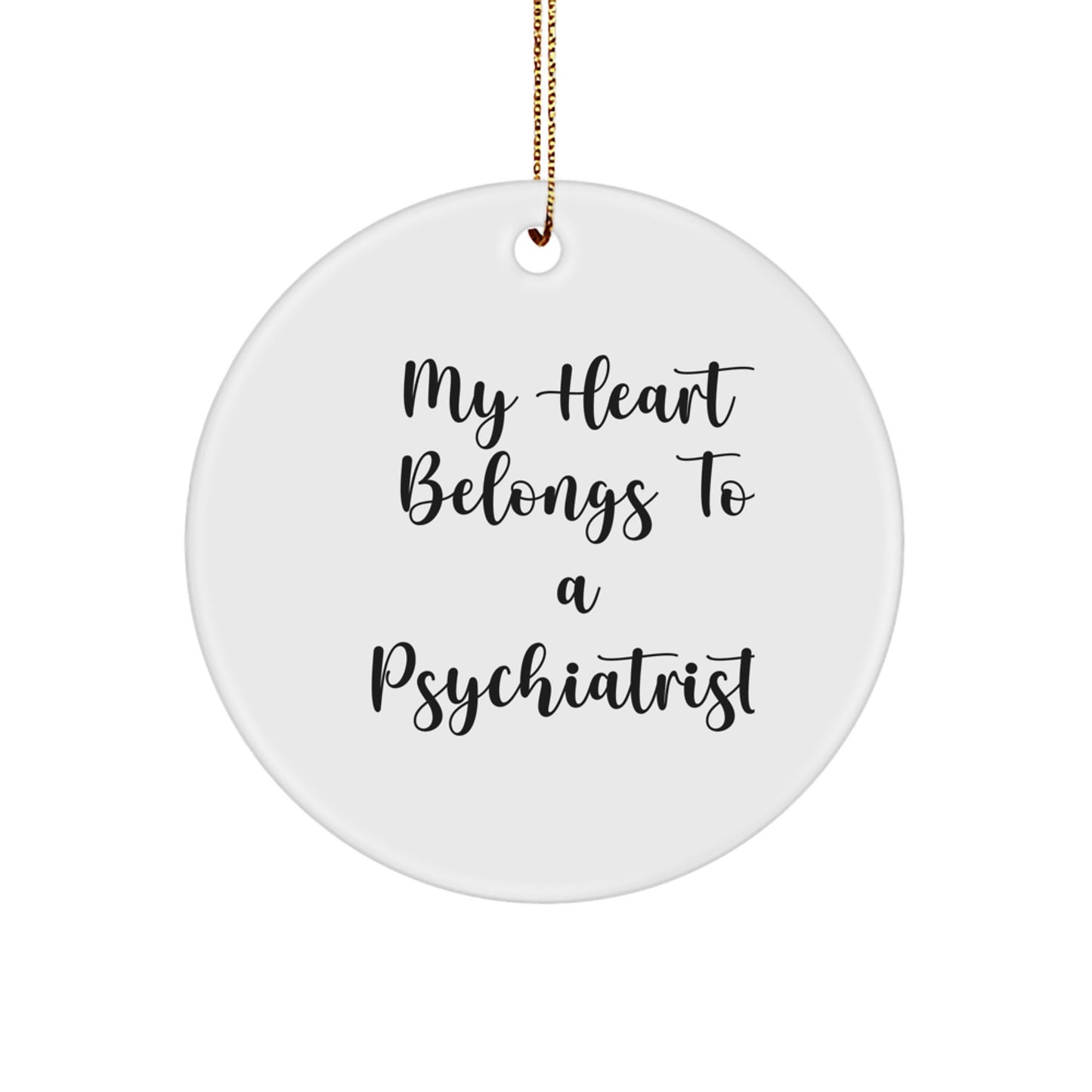 Funny Psychiatrist Gifts from Friends for Christmas - 'My Heart Belongs To A Psychiatrist' Circle Ornament - Image 1