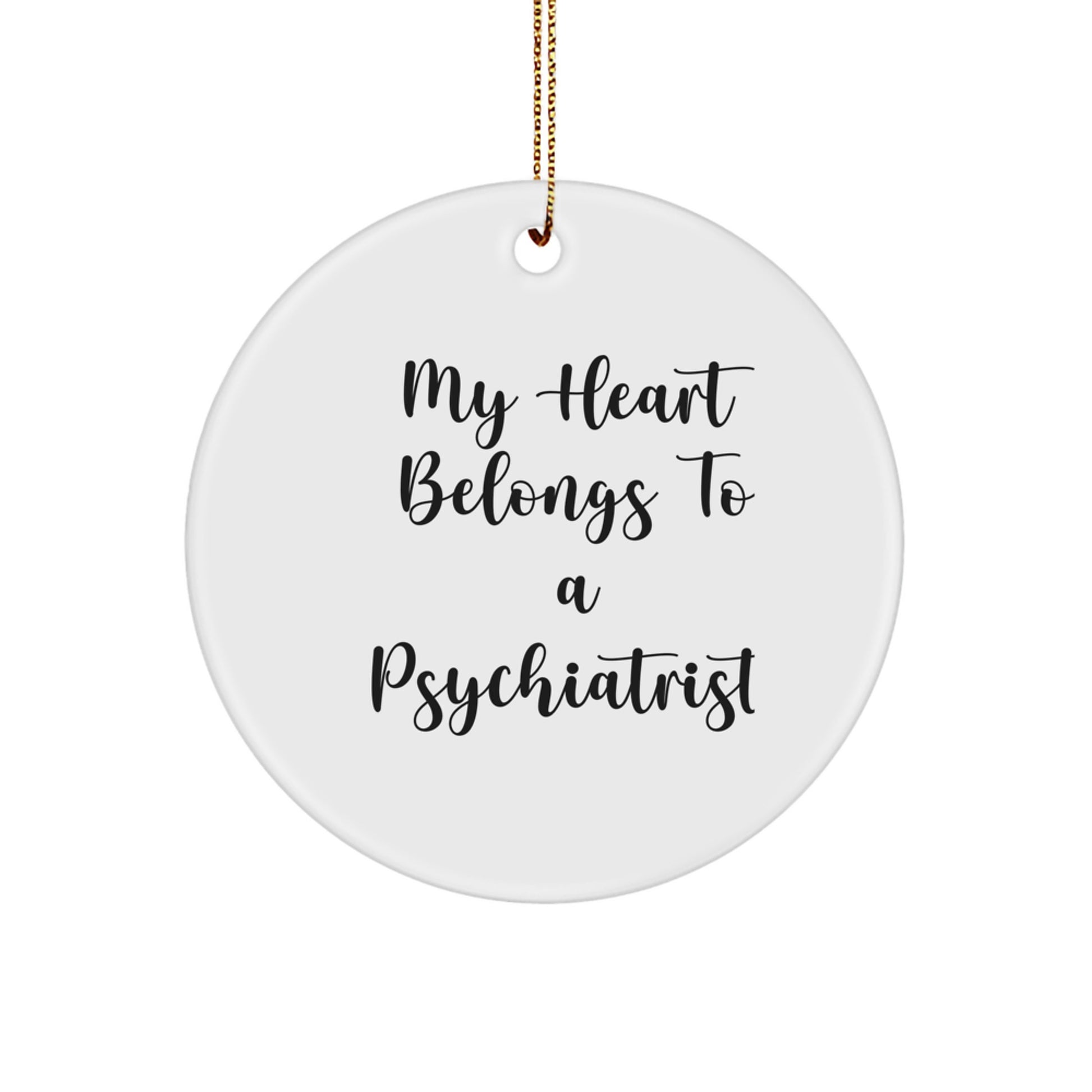 Funny Psychiatrist Gifts from Friends for Christmas - 'My Heart Belongs To A Psychiatrist' Circle Ornament - Image 1
