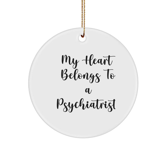 Funny Psychiatrist Gifts from Friends for Christmas - 'My Heart Belongs To A Psychiatrist' Circle Ornament - Image 1