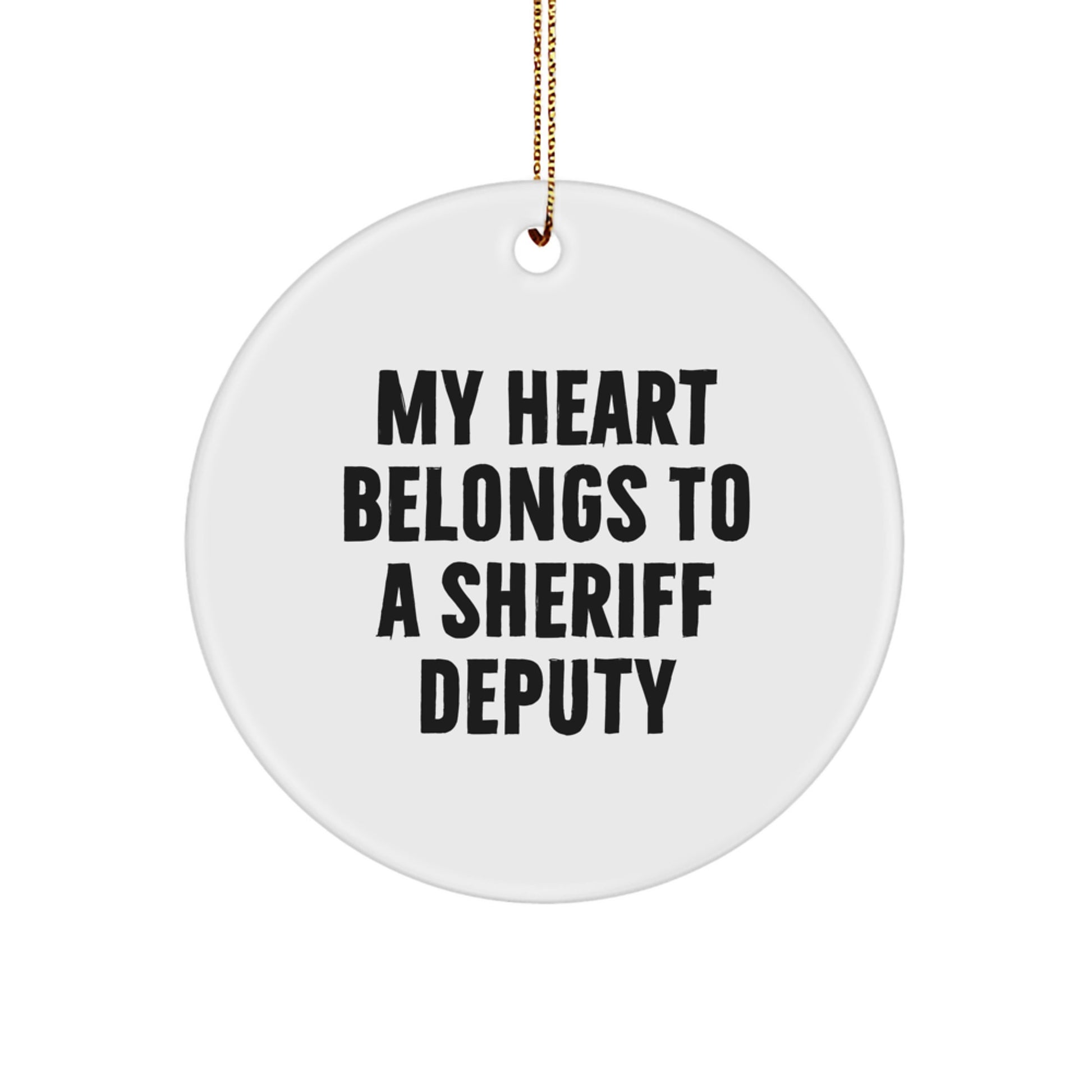 Funny Sheriff Deputy Gifts for Men from My Heart Belongs To A Sheriff Deputy, Circle Ornament, Christmas Unique Gifts, Sheriff Deputy Lover - Image 1