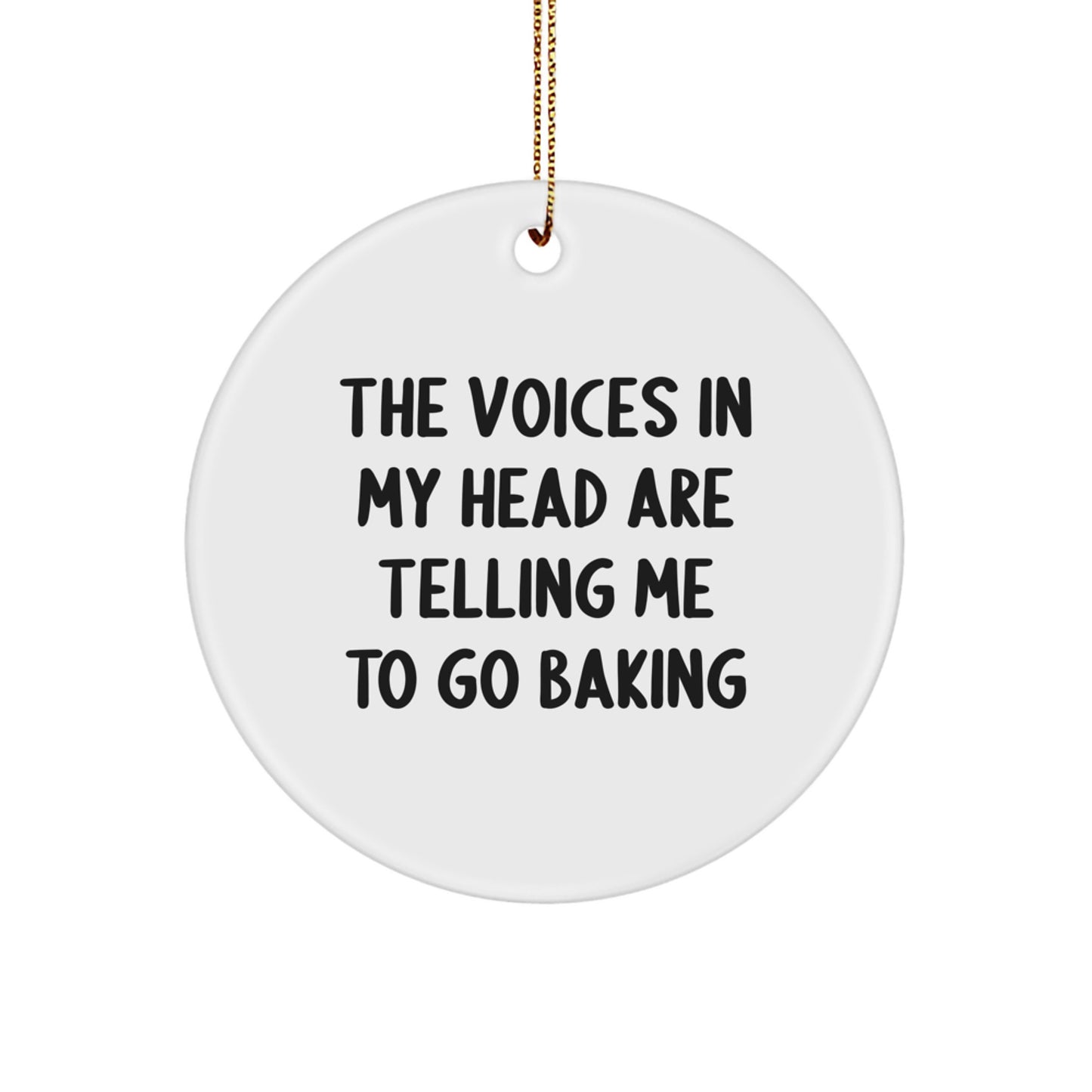 Funny Baking Quotes Gifts for Women Friends Family, Circle Ornament with 'The Voices In My Head Are Telling Me To Go Baking' Quote, Inspirational Baking Decorations for Christmas - Image 1